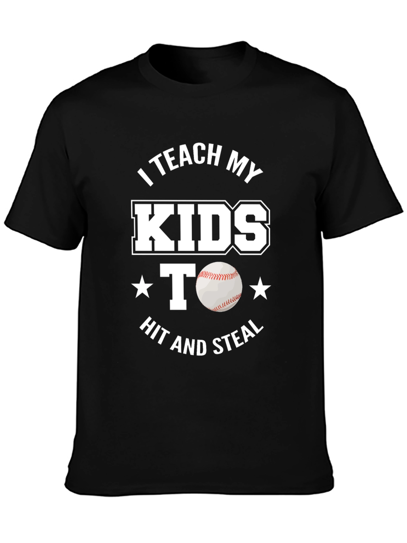 I Teach My Kids Baseball T-Shirt