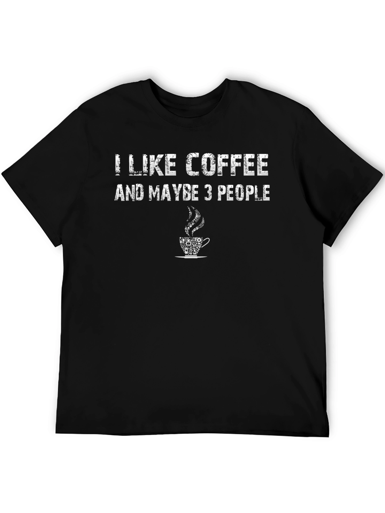 I Like Coffee and Maybe 3 People Graphic Tee