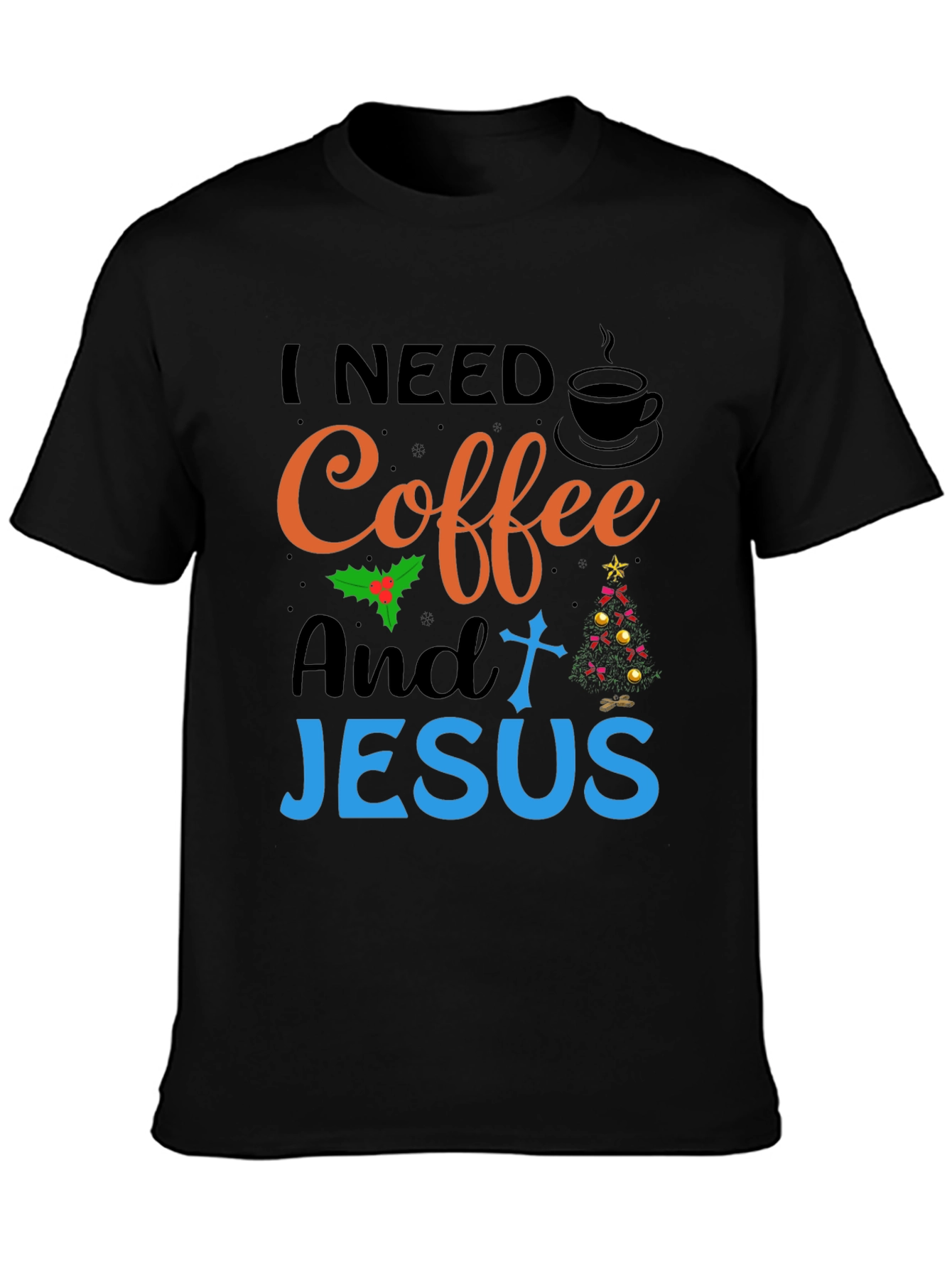 I Need Coffee and Jesus Graphic T-Shirt