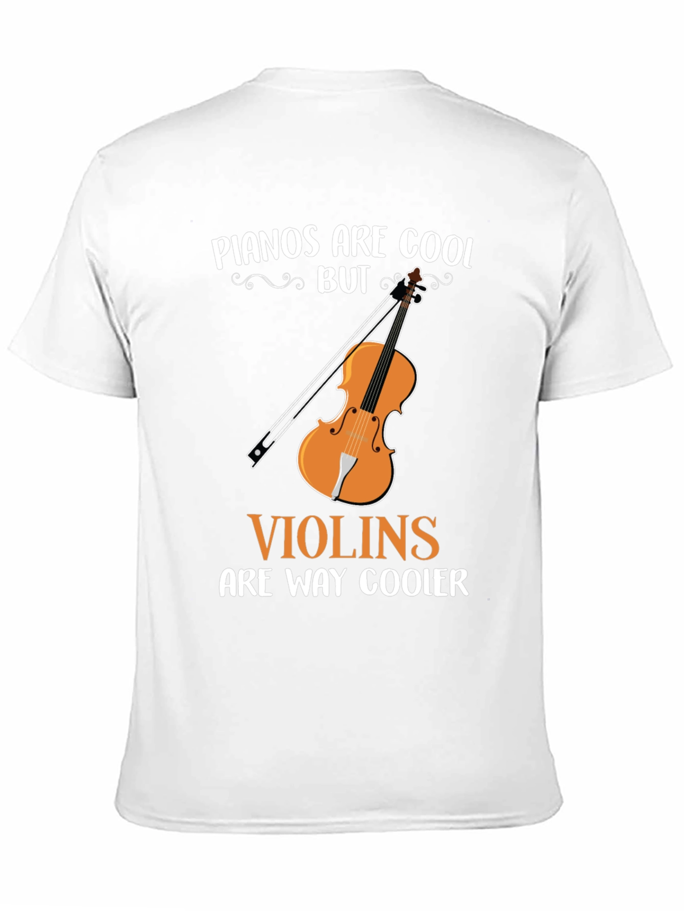 Pianos Are Cool But Violins Are Way Cooler T-Shirt