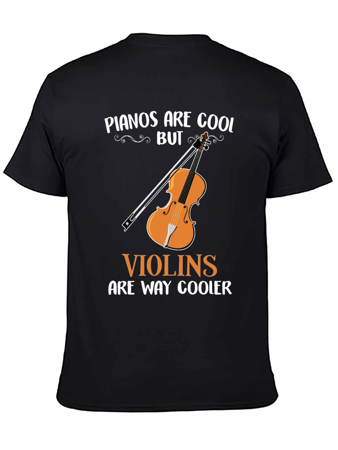 Pianos Are Cool But Violins Are Way Cooler T-Shirt