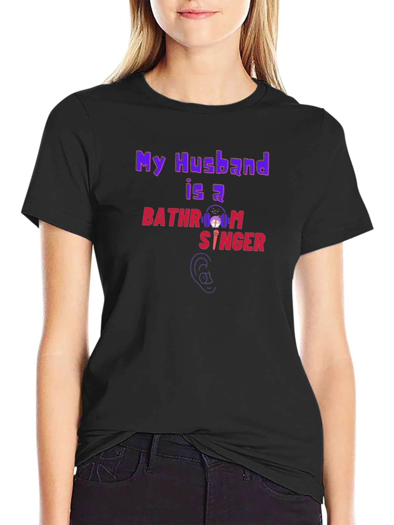 My Husband is a Bathroom Singer T-Shirt