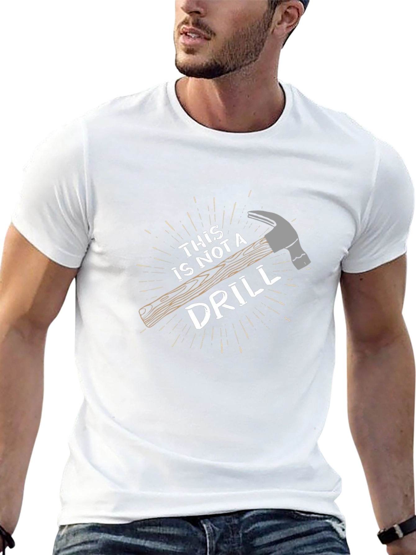 Funny This is Not a Drill Hammer Graphic T-Shirt