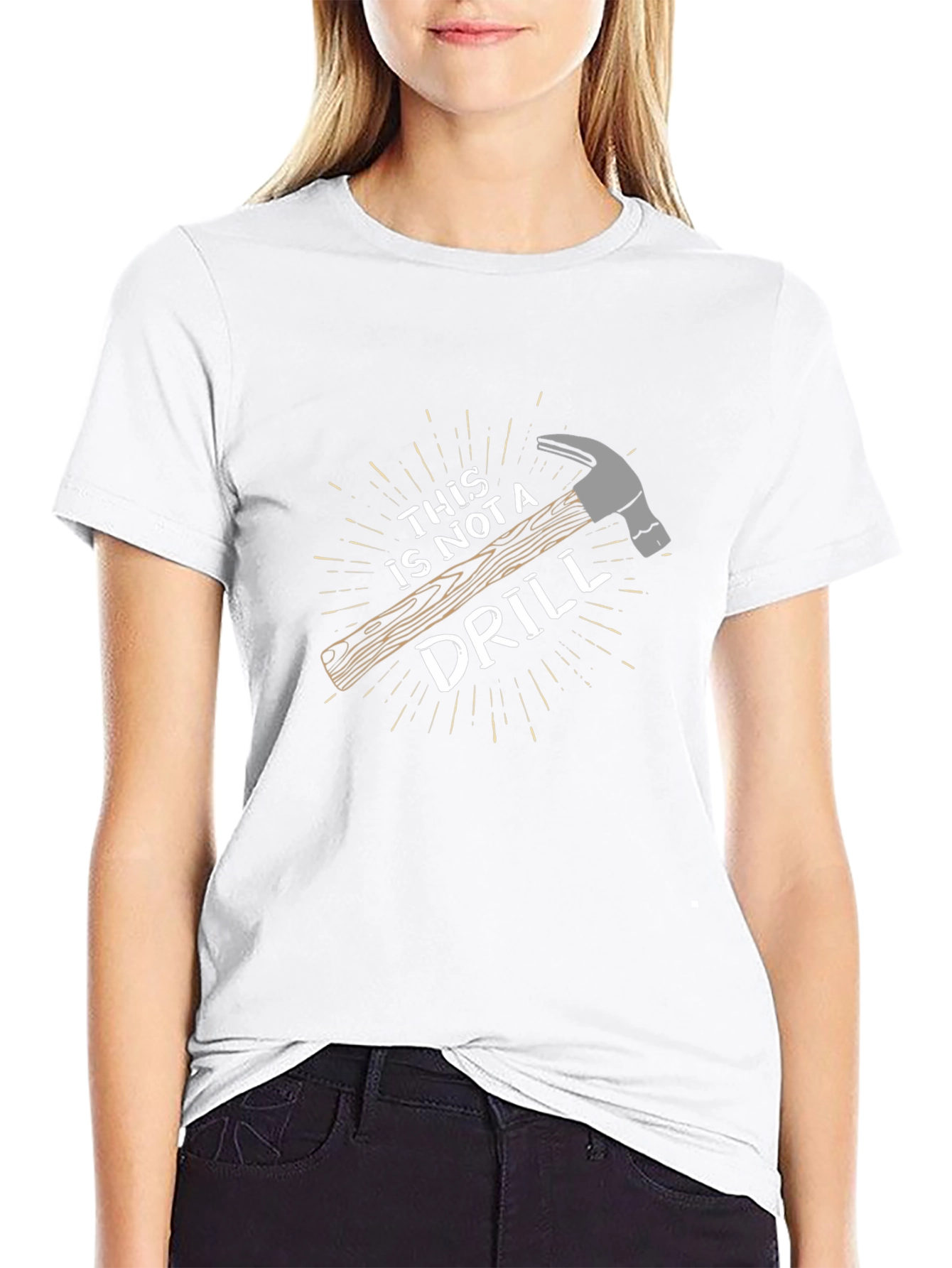 Funny This is Not a Drill Hammer Graphic T-Shirt