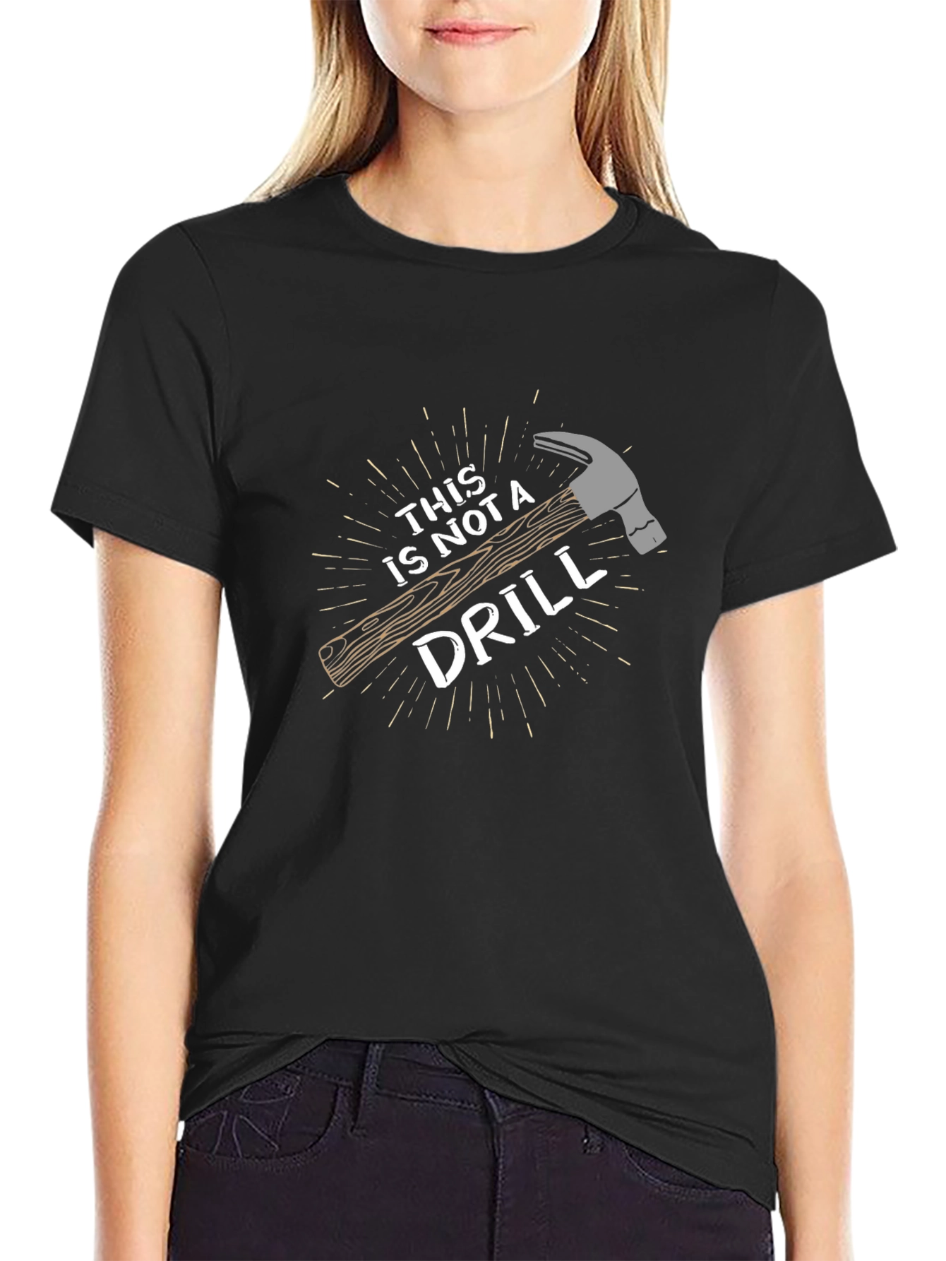 Funny This is Not a Drill Hammer Graphic T-Shirt