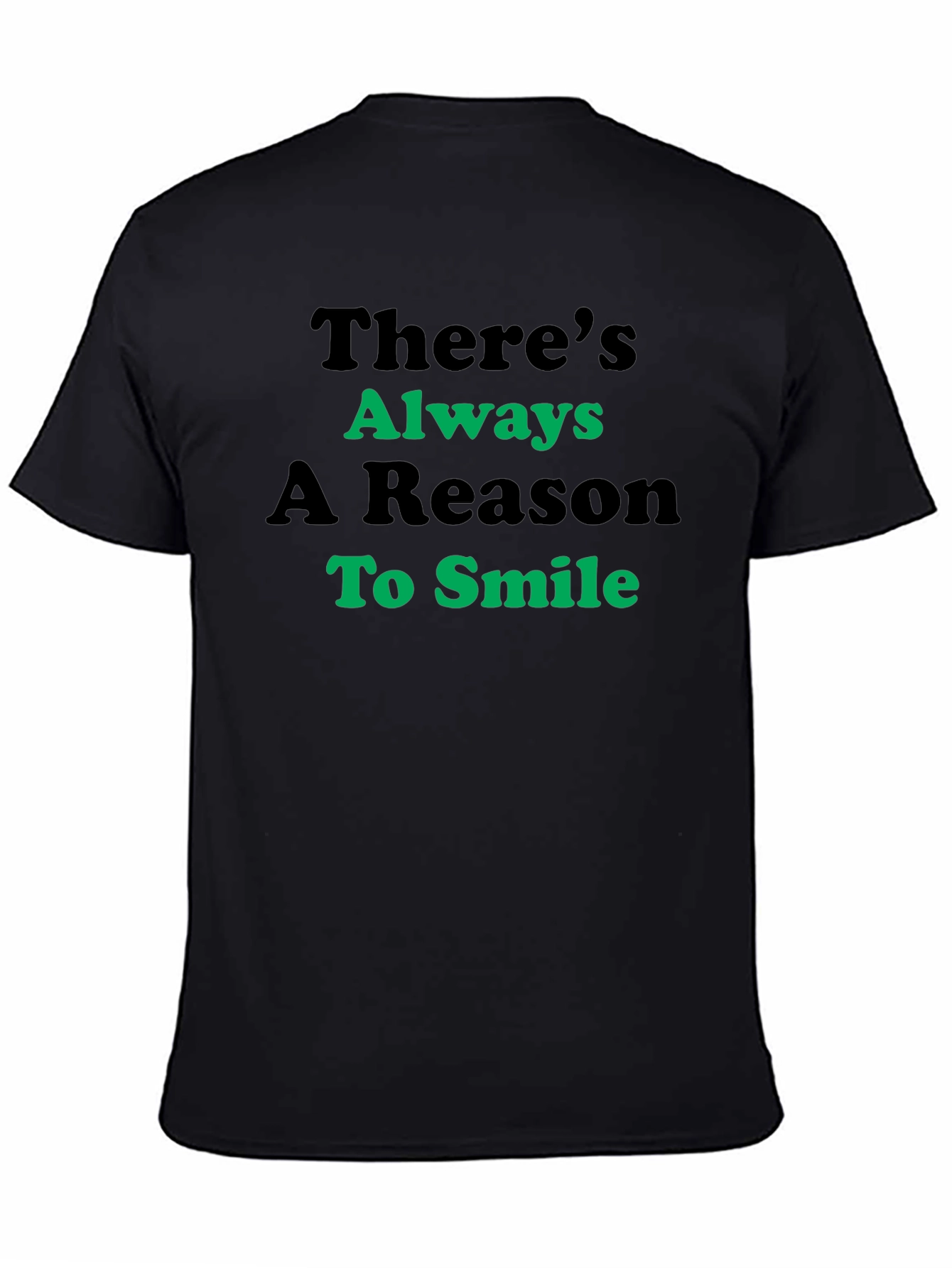 Theres Always A Reason to Smile Graphic Tee