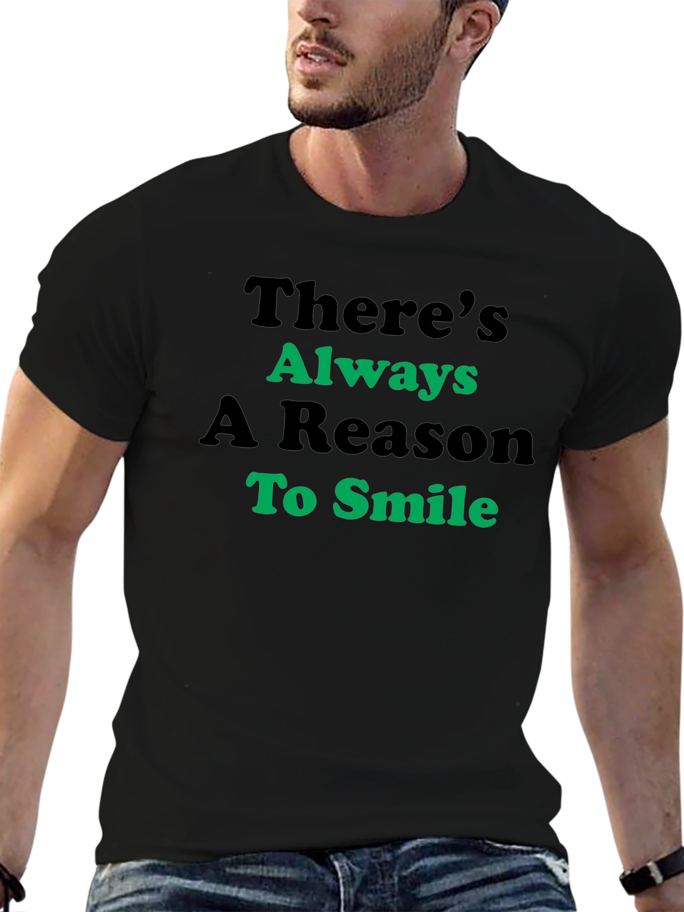 Theres Always A Reason to Smile Graphic Tee