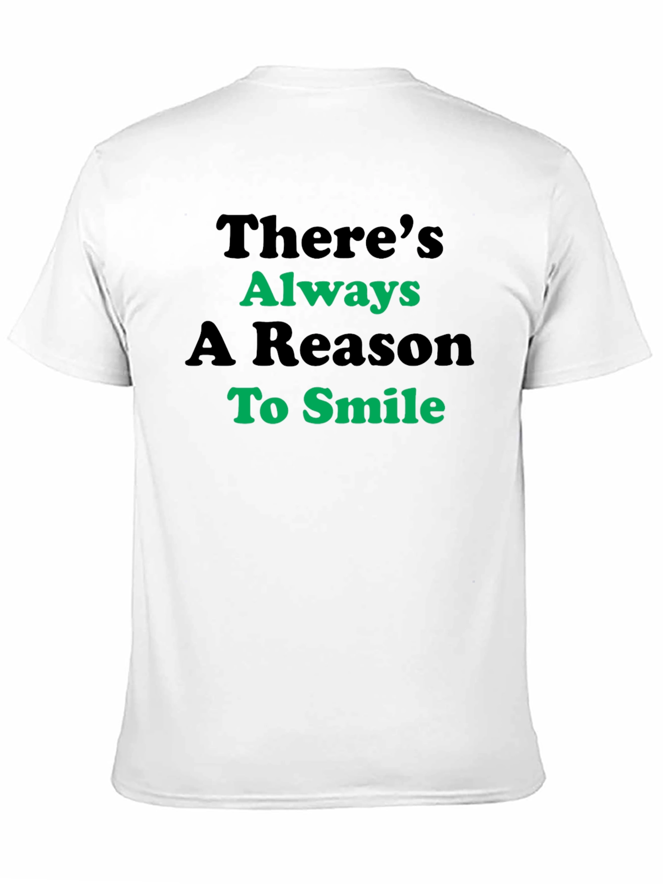 Theres Always A Reason to Smile Graphic Tee