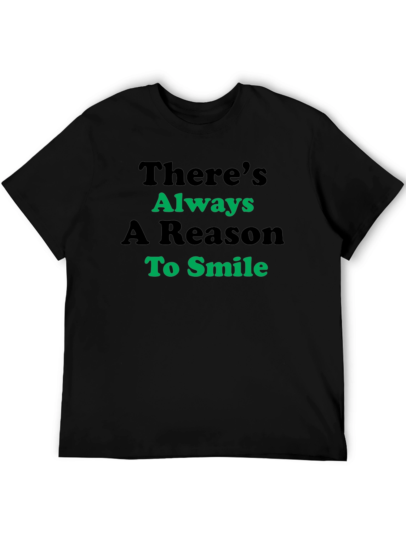 Theres Always A Reason to Smile Graphic Tee