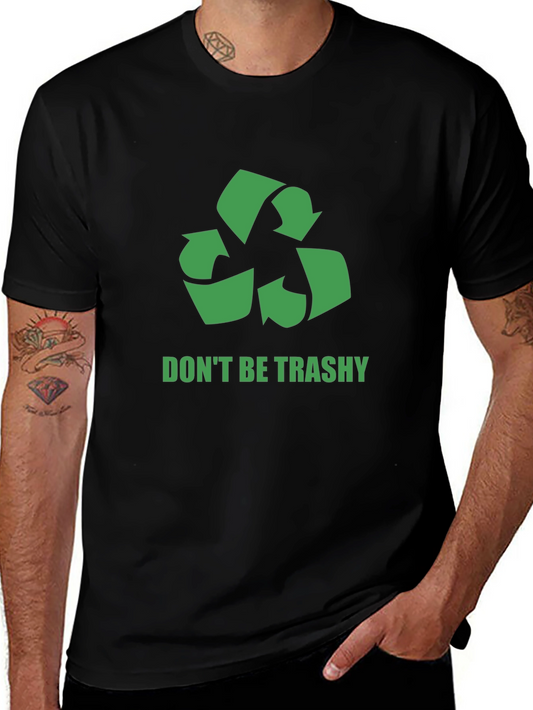 Eco-Friendly Dont Be Trashy Graphic Tee