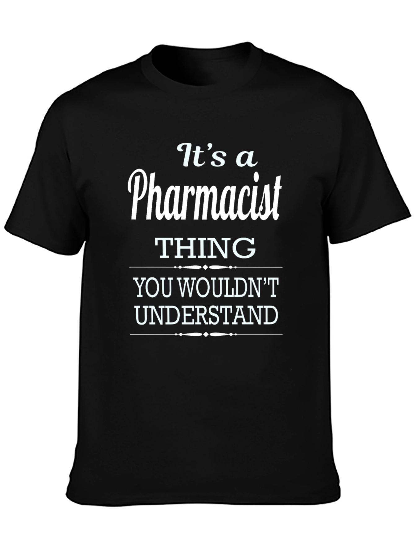 Pharmacist Thing T-Shirt - You Wouldnt Understand