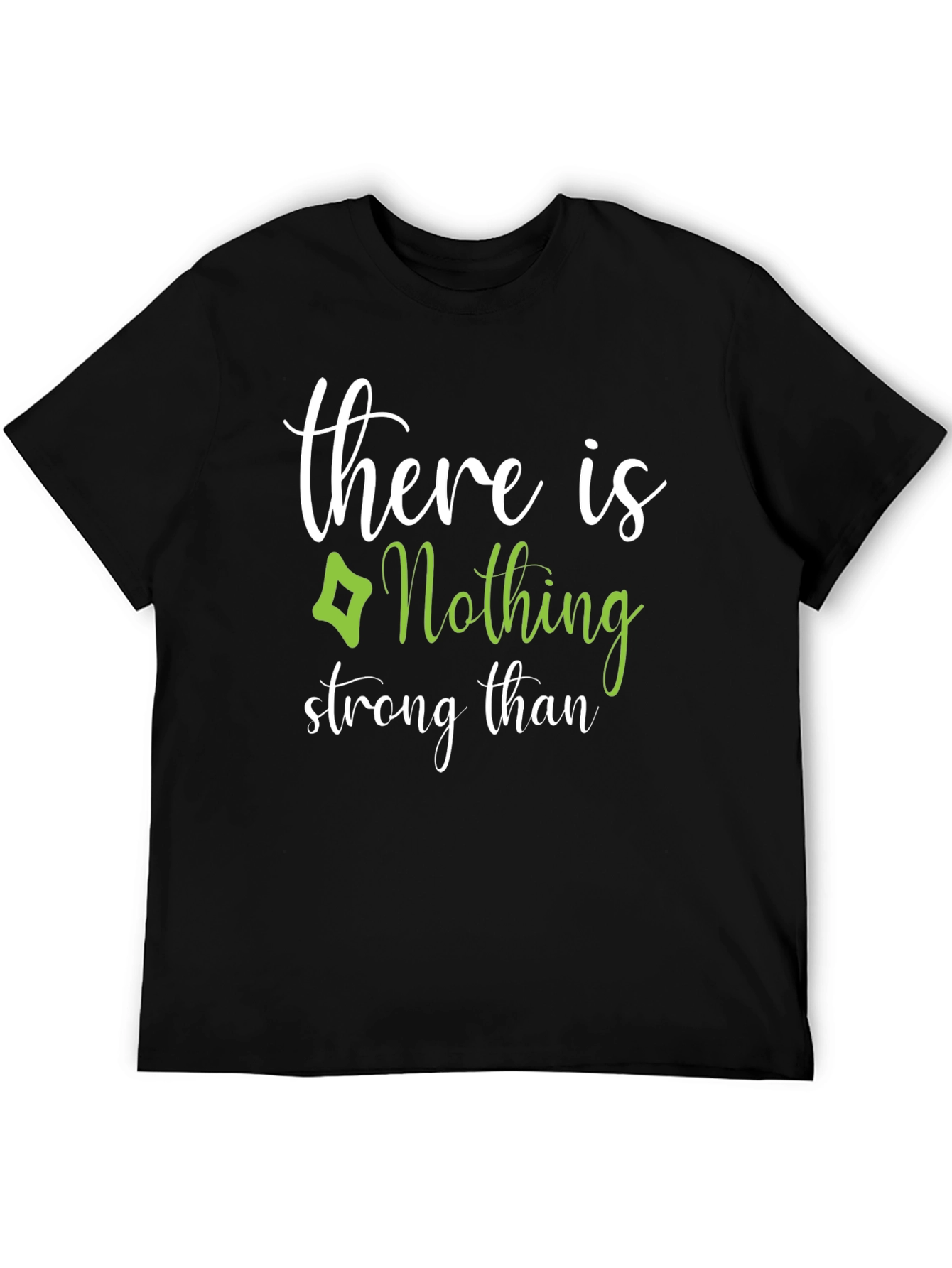 Nothing Stronger T-Shirt