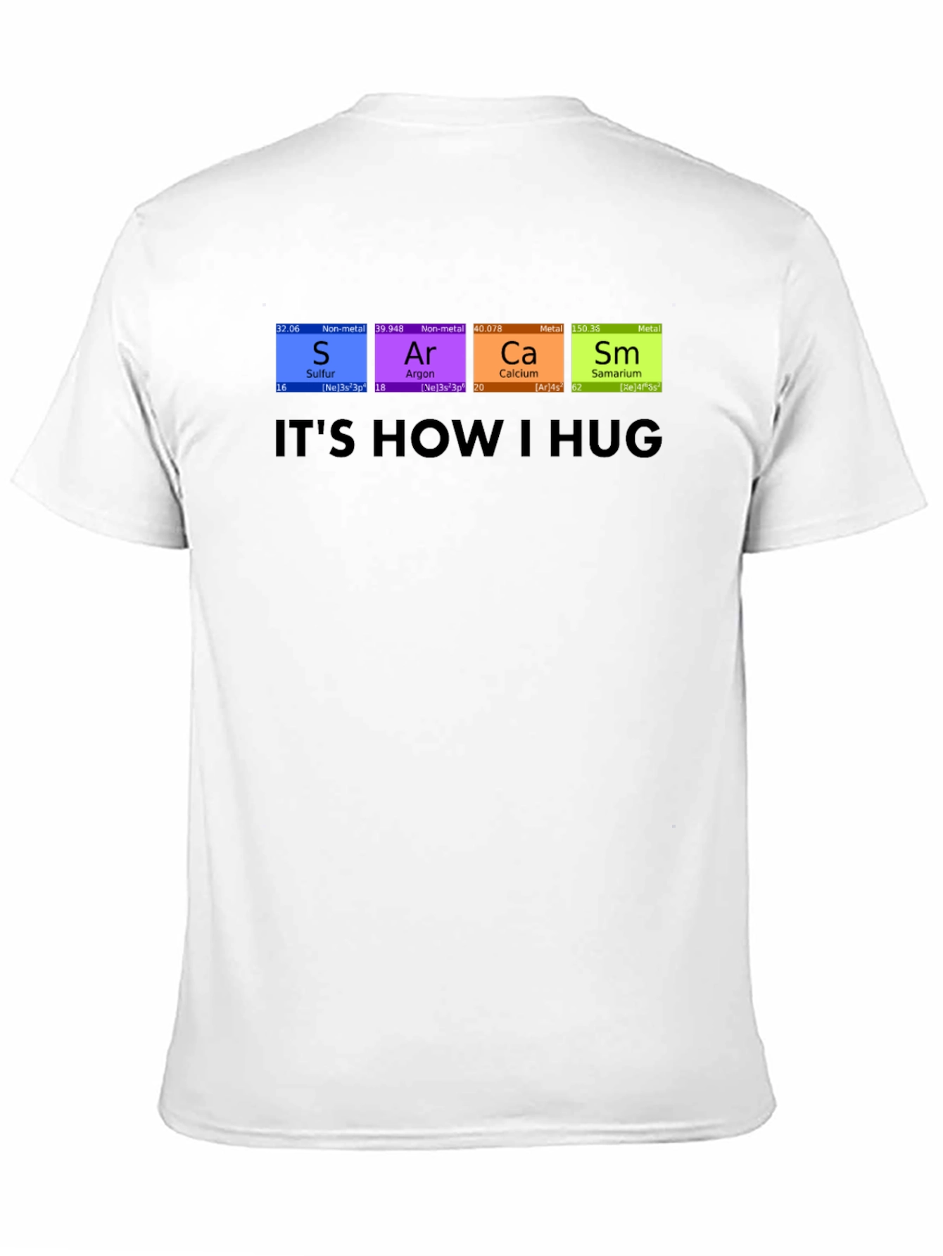 Its How I Hug T-Shirt Chemistry Periodic Table
