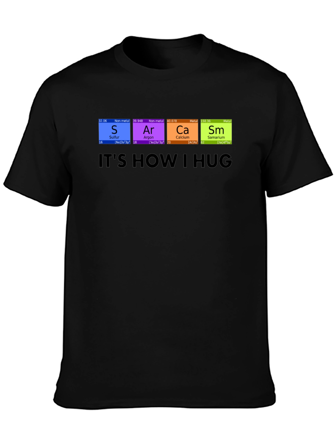 Its How I Hug T-Shirt Chemistry Periodic Table