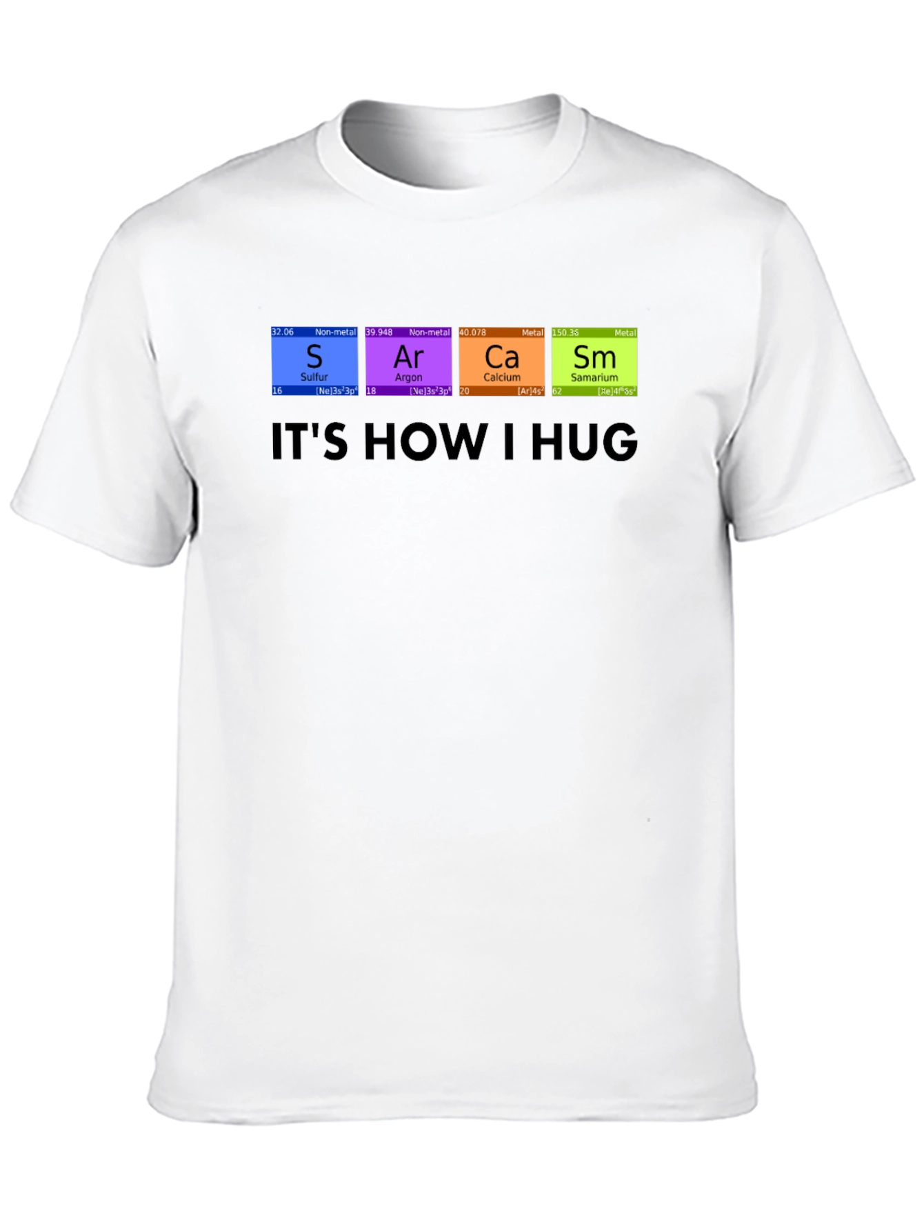 Its How I Hug T-Shirt Chemistry Periodic Table