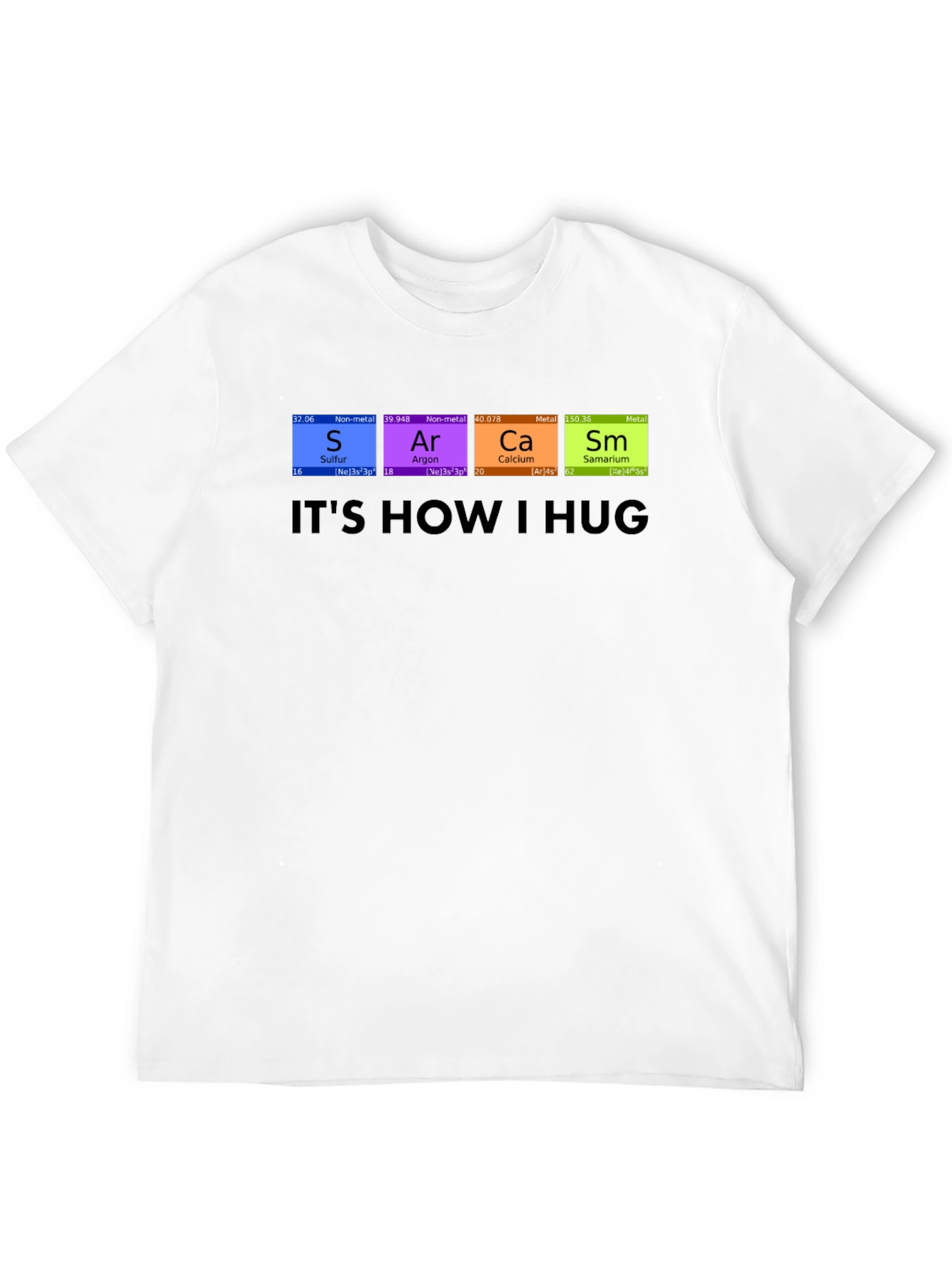 Its How I Hug T-Shirt Chemistry Periodic Table