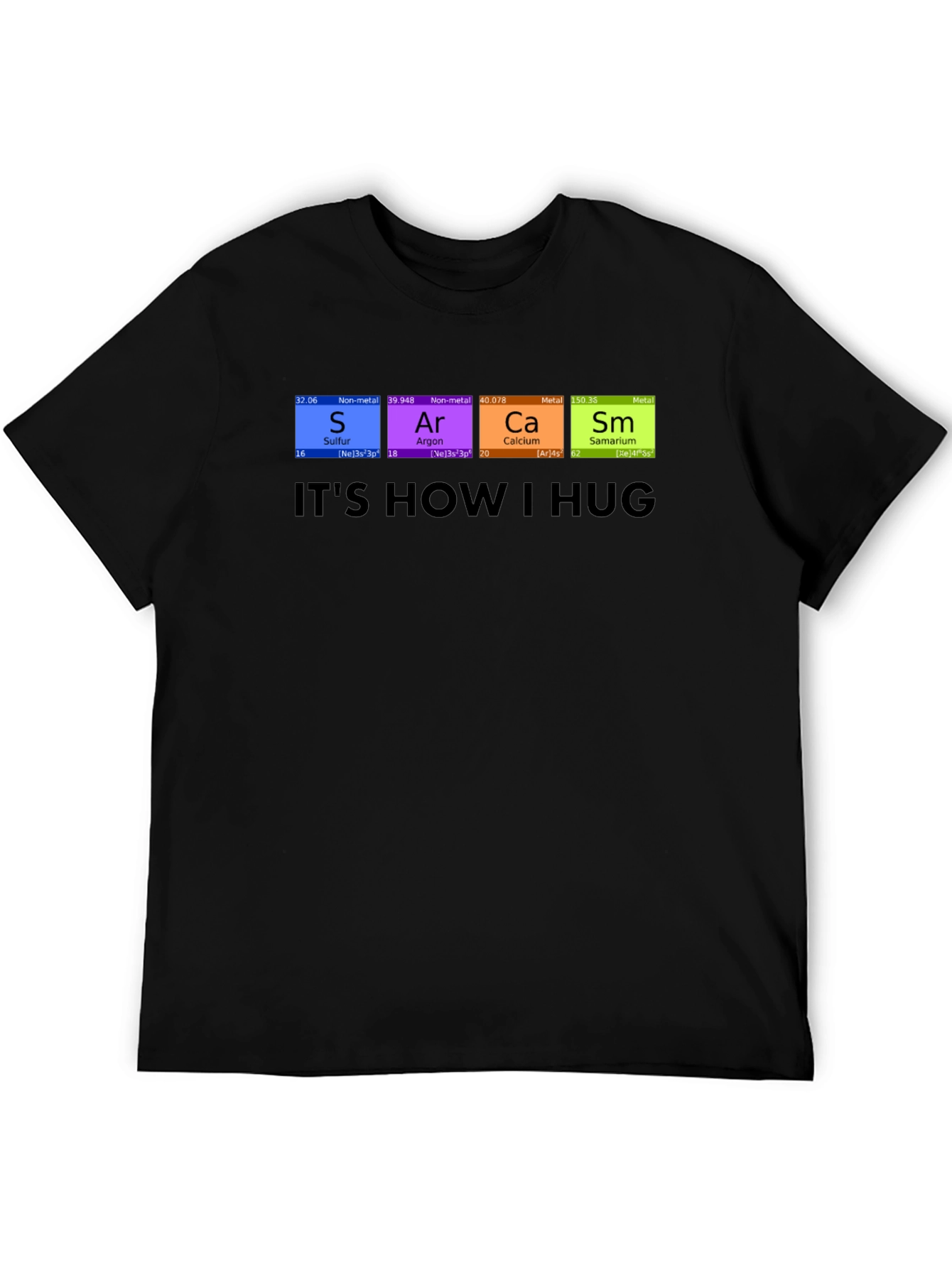 Its How I Hug T-Shirt Chemistry Periodic Table