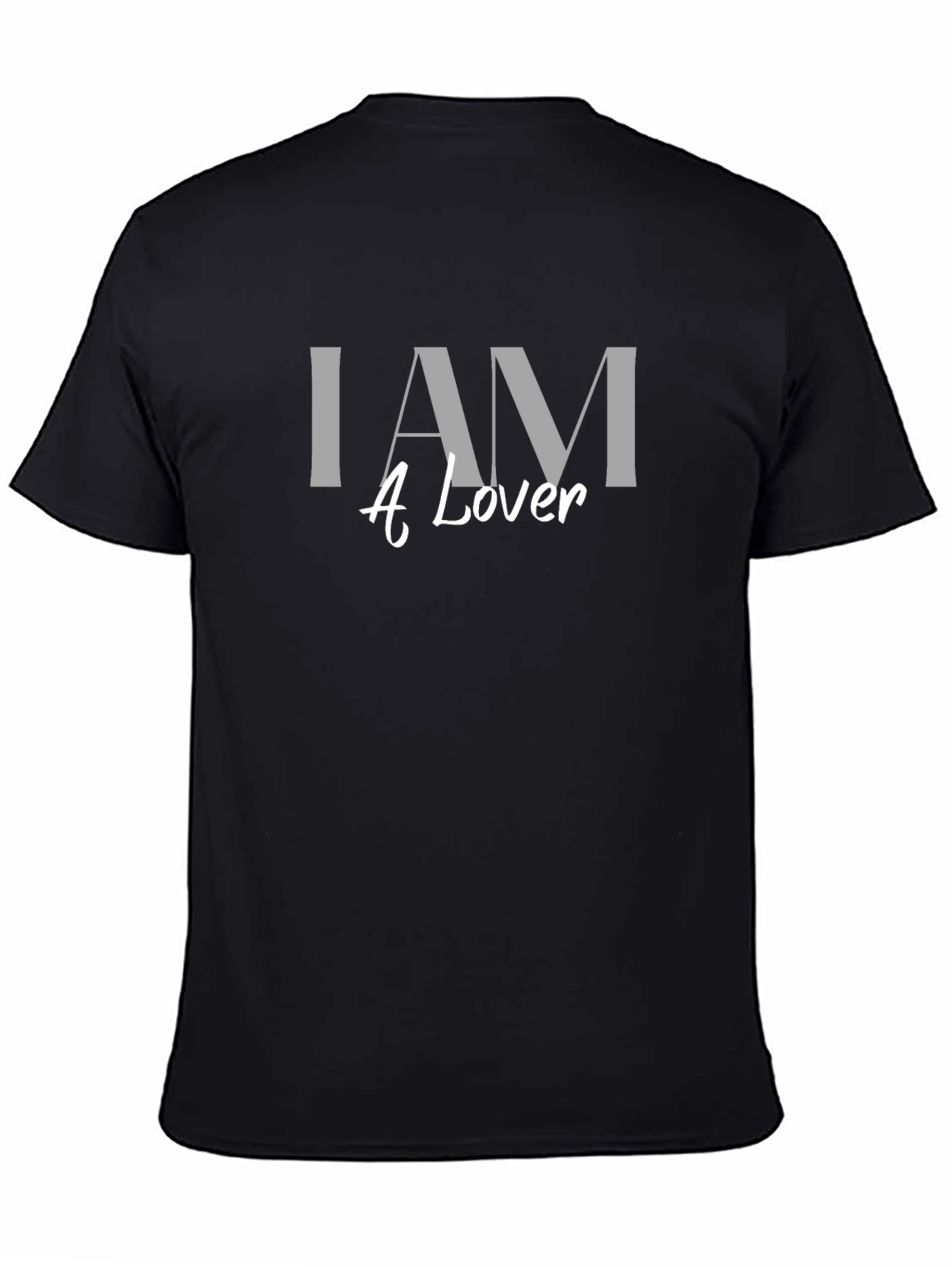I AM A Lover T-Shirt - Stylish Black Tee
