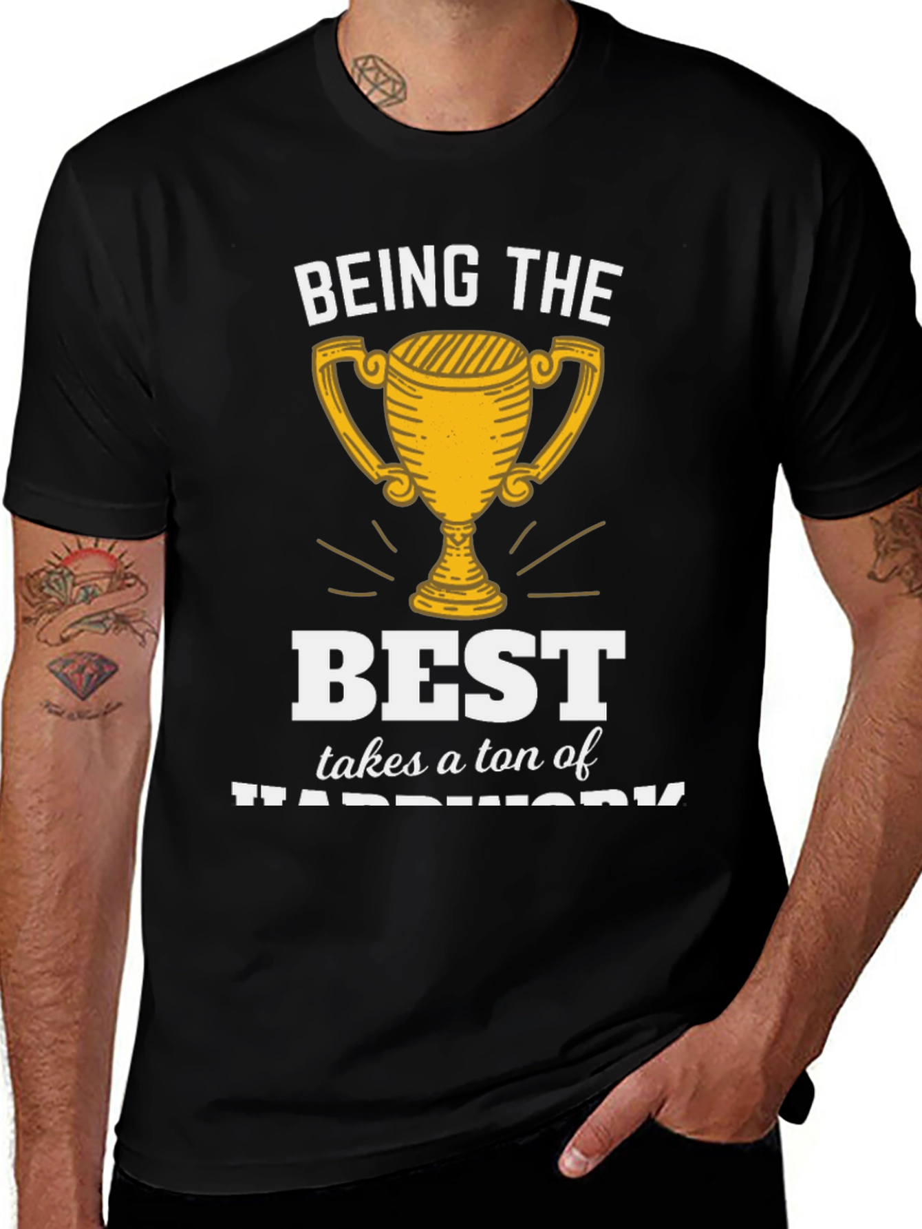Being the Best Hard Work T-Shirt