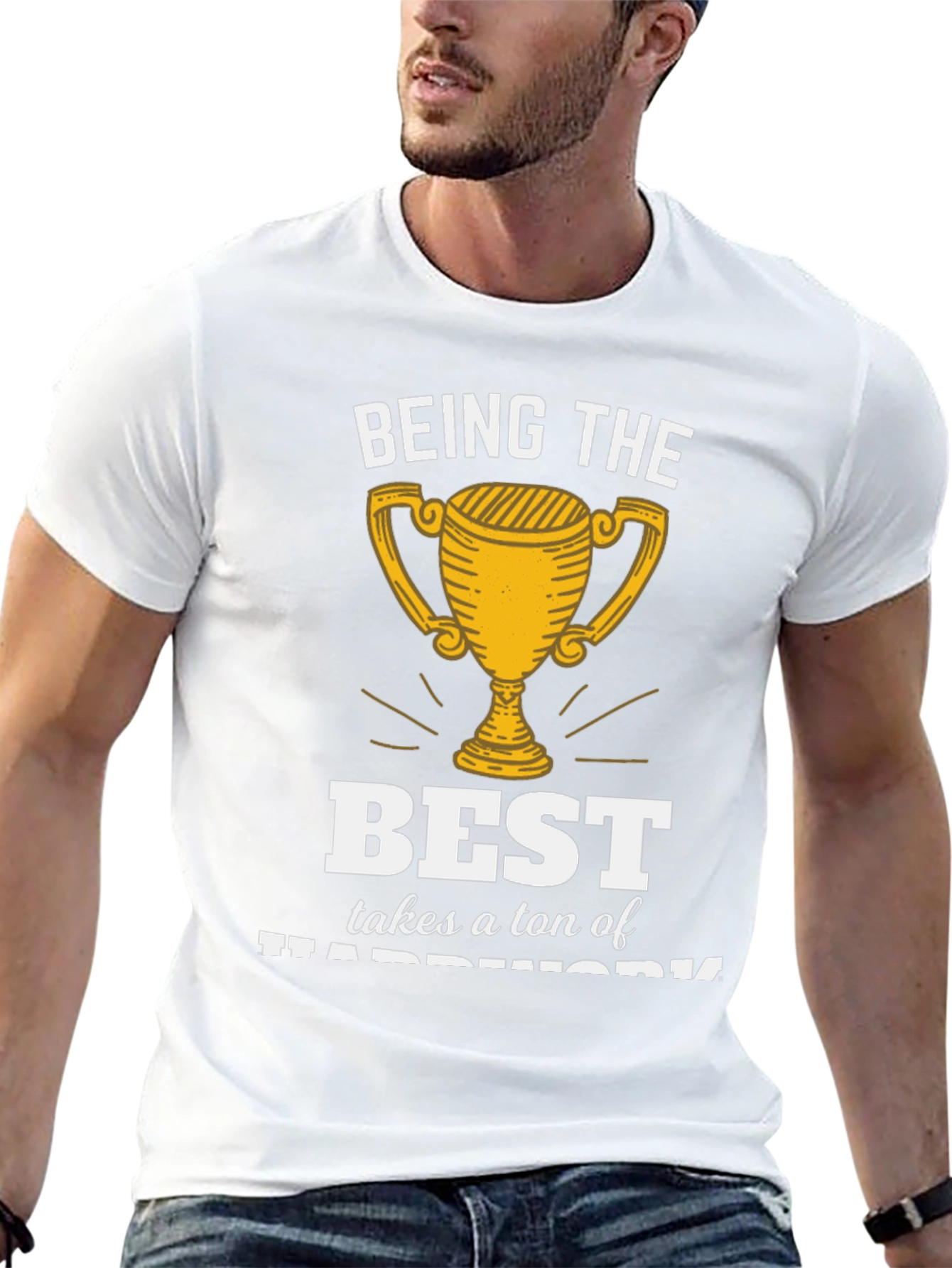 Being the Best Hard Work T-Shirt
