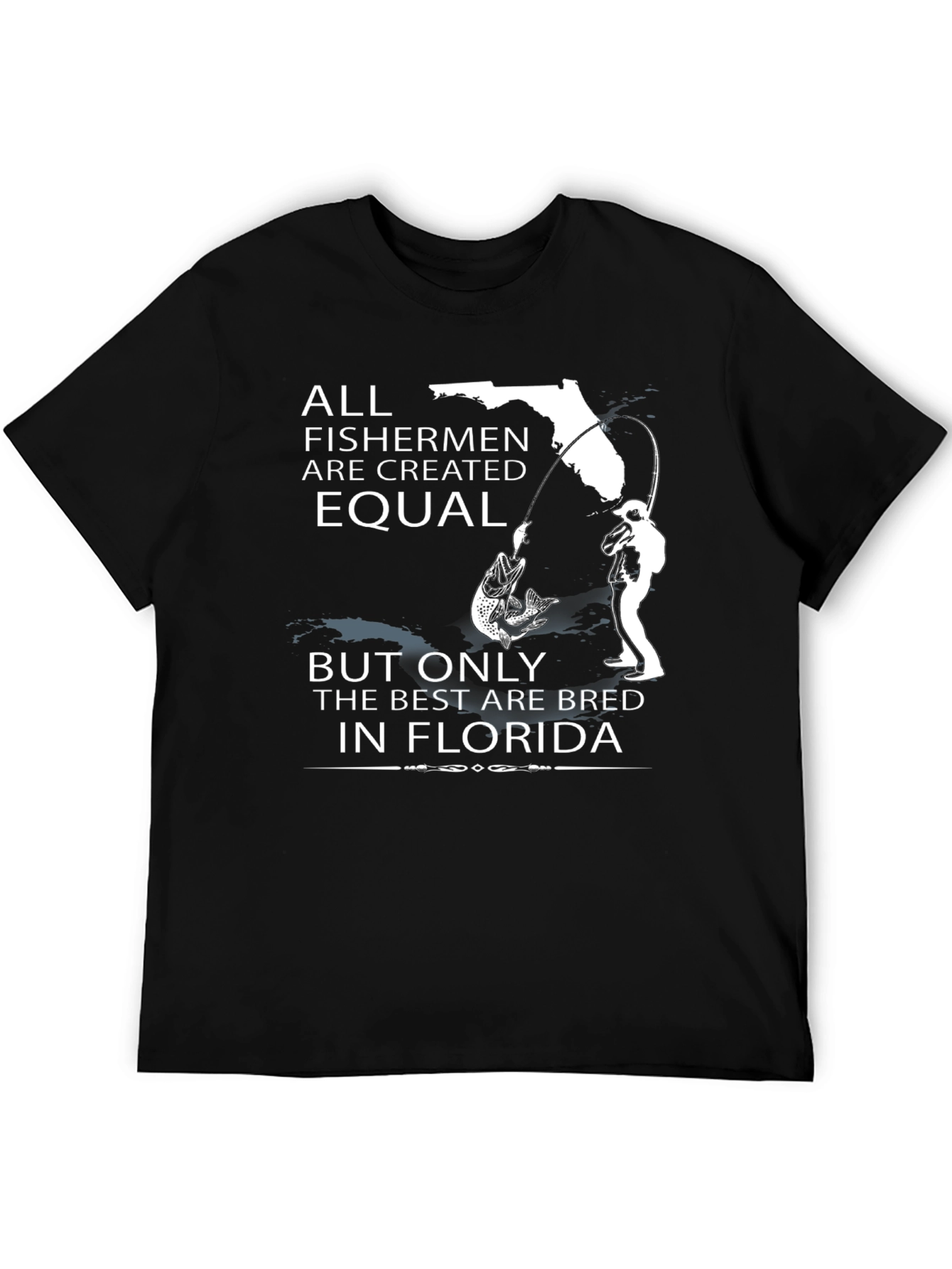 Florida Fishermen T-Shirt - All Are Created Equal