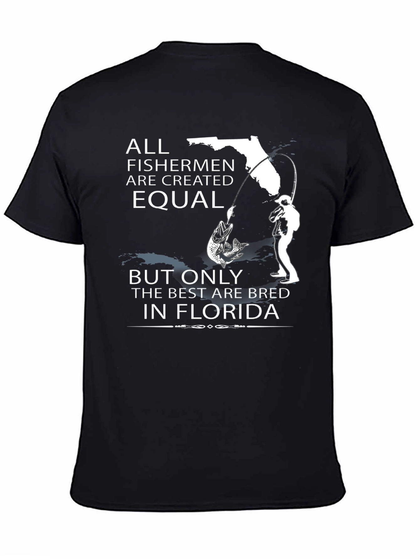 Florida Fishermen T-Shirt - All Are Created Equal