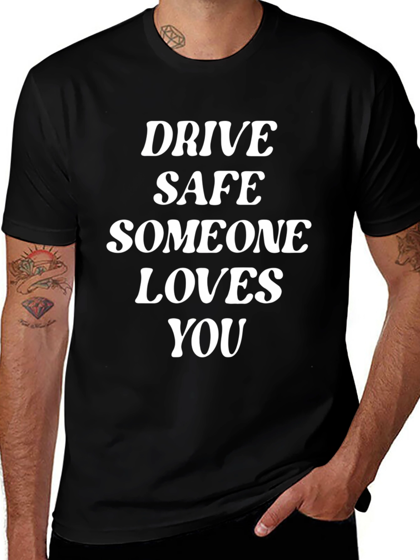 Drive Safe Someone Loves You T-Shirt