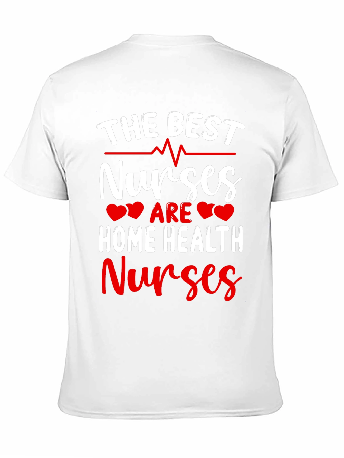 Best Home Health Nurse T-Shirt - Appreciation Gift