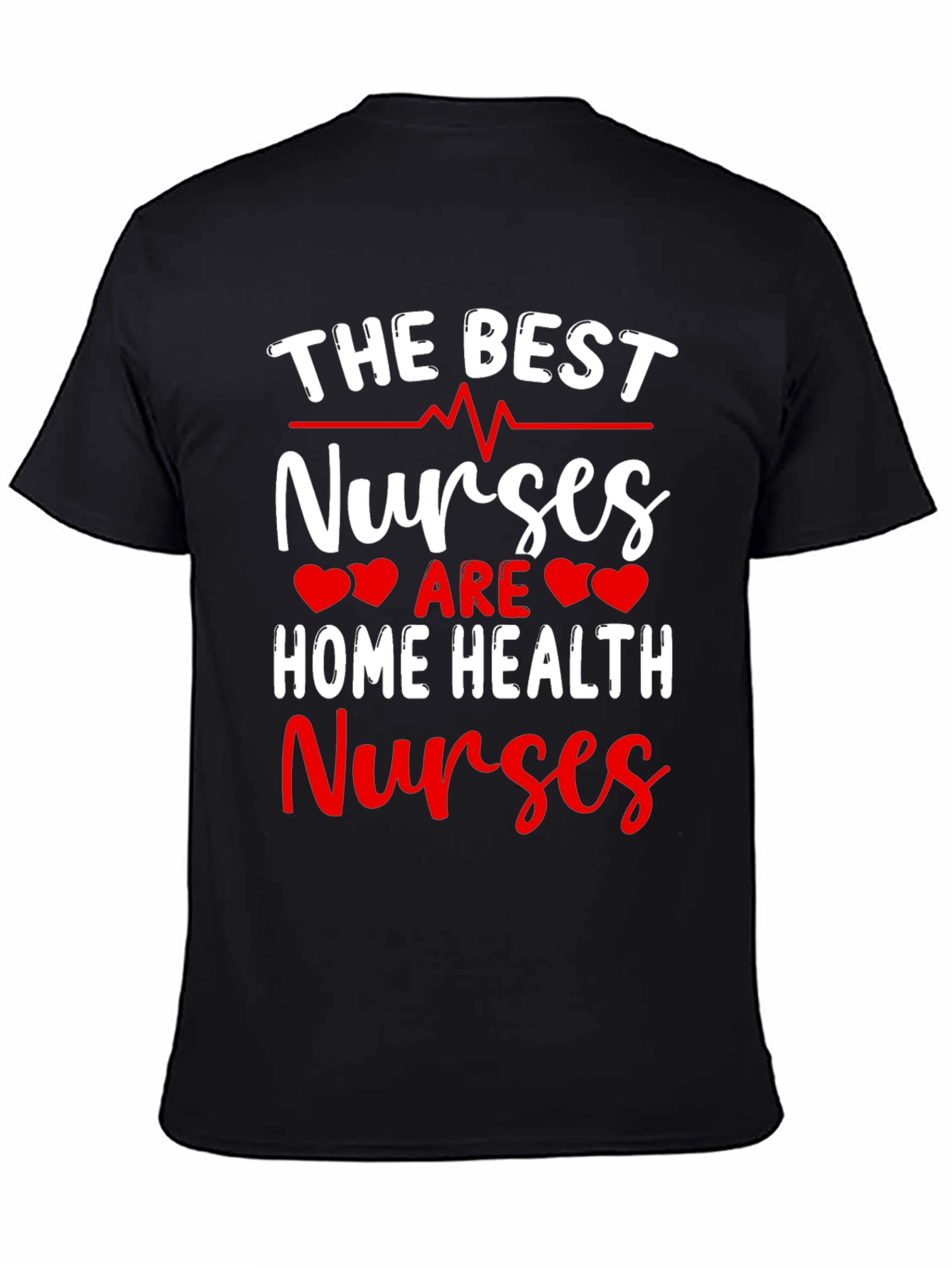 Best Home Health Nurse T-Shirt - Appreciation Gift