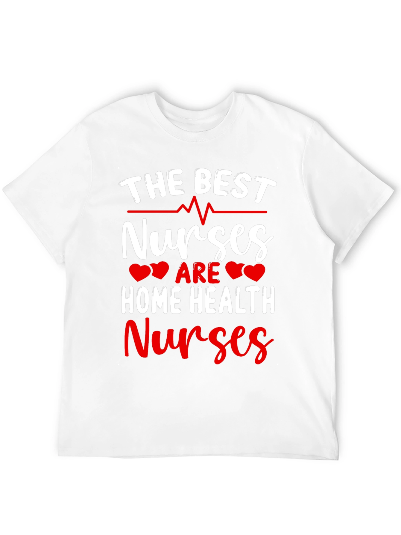 Best Home Health Nurse T-Shirt - Appreciation Gift