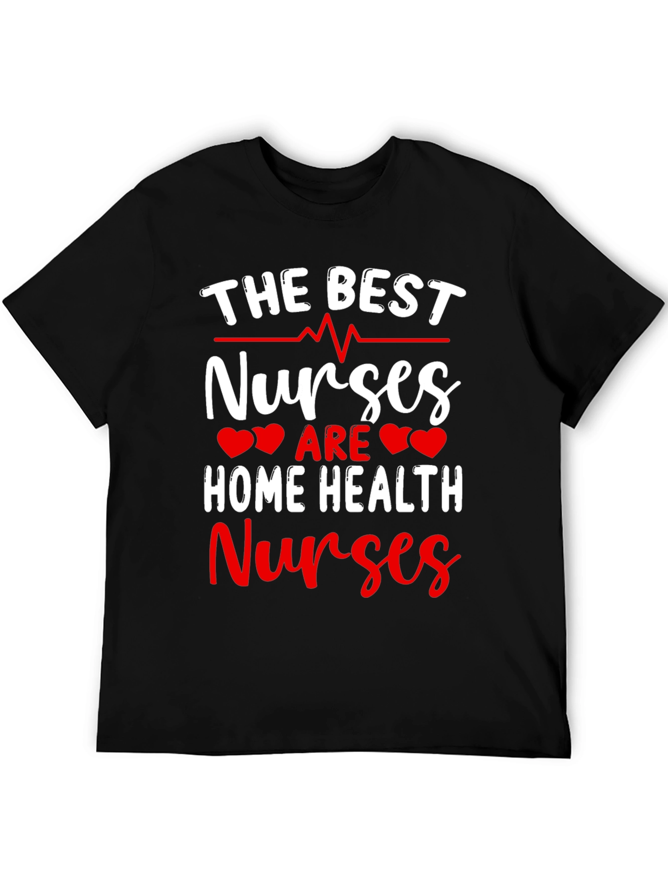 Best Home Health Nurse T-Shirt - Appreciation Gift