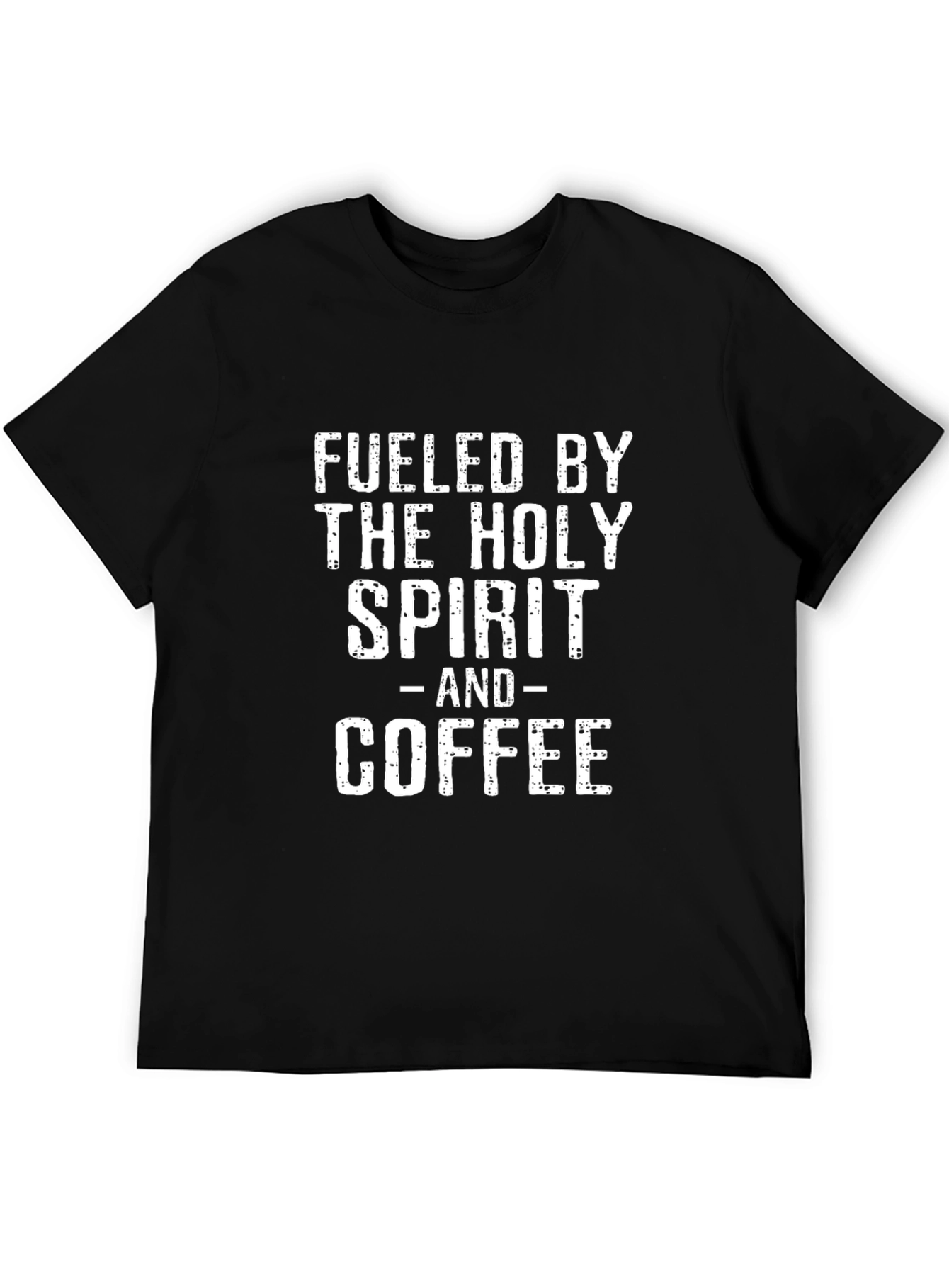 Fueled by The Holy Spirit and Coffee T-Shirt