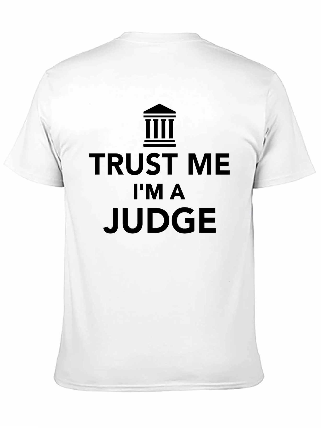 Trust Me Im a Judge T-Shirt - Black