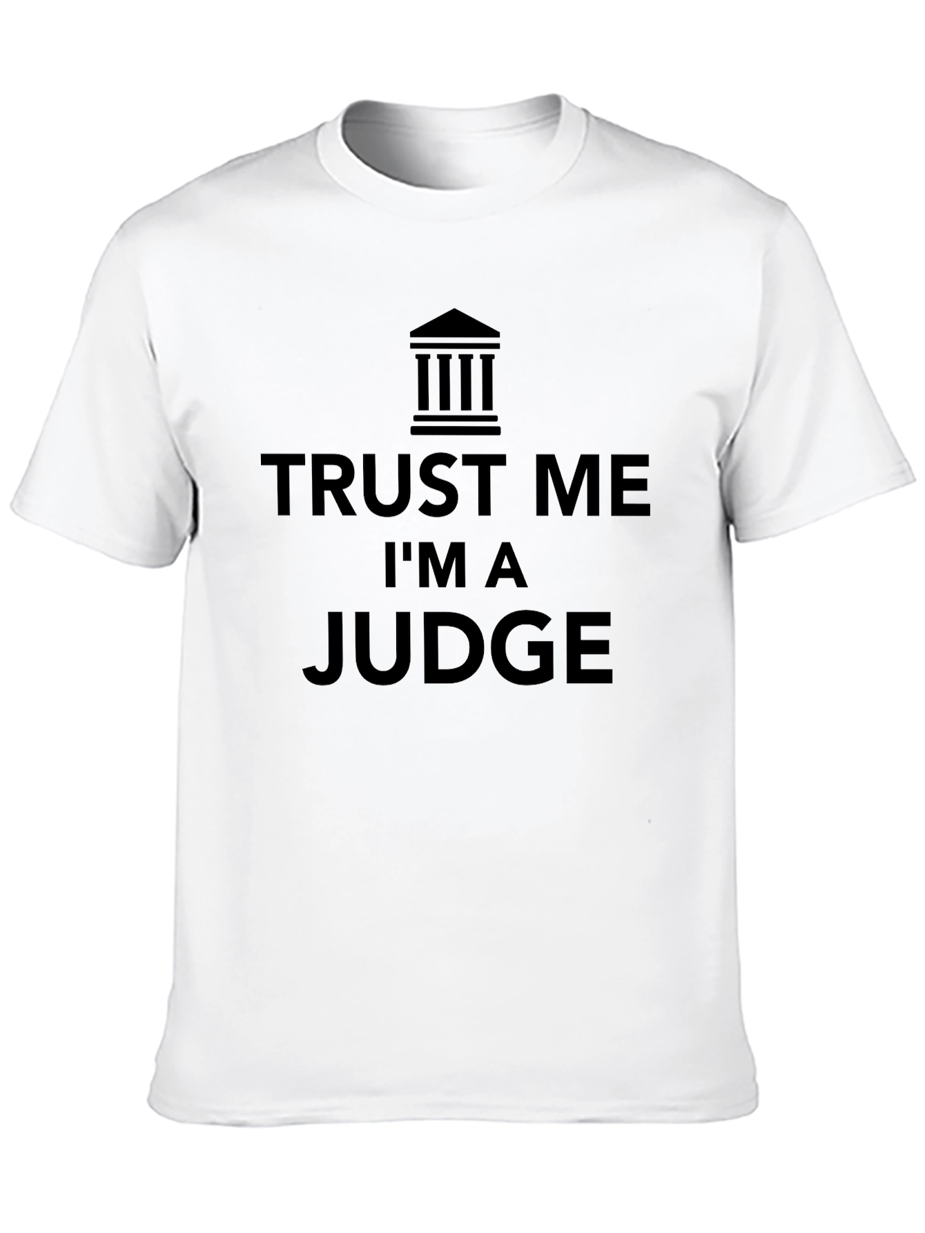 Trust Me Im a Judge T-Shirt - Black