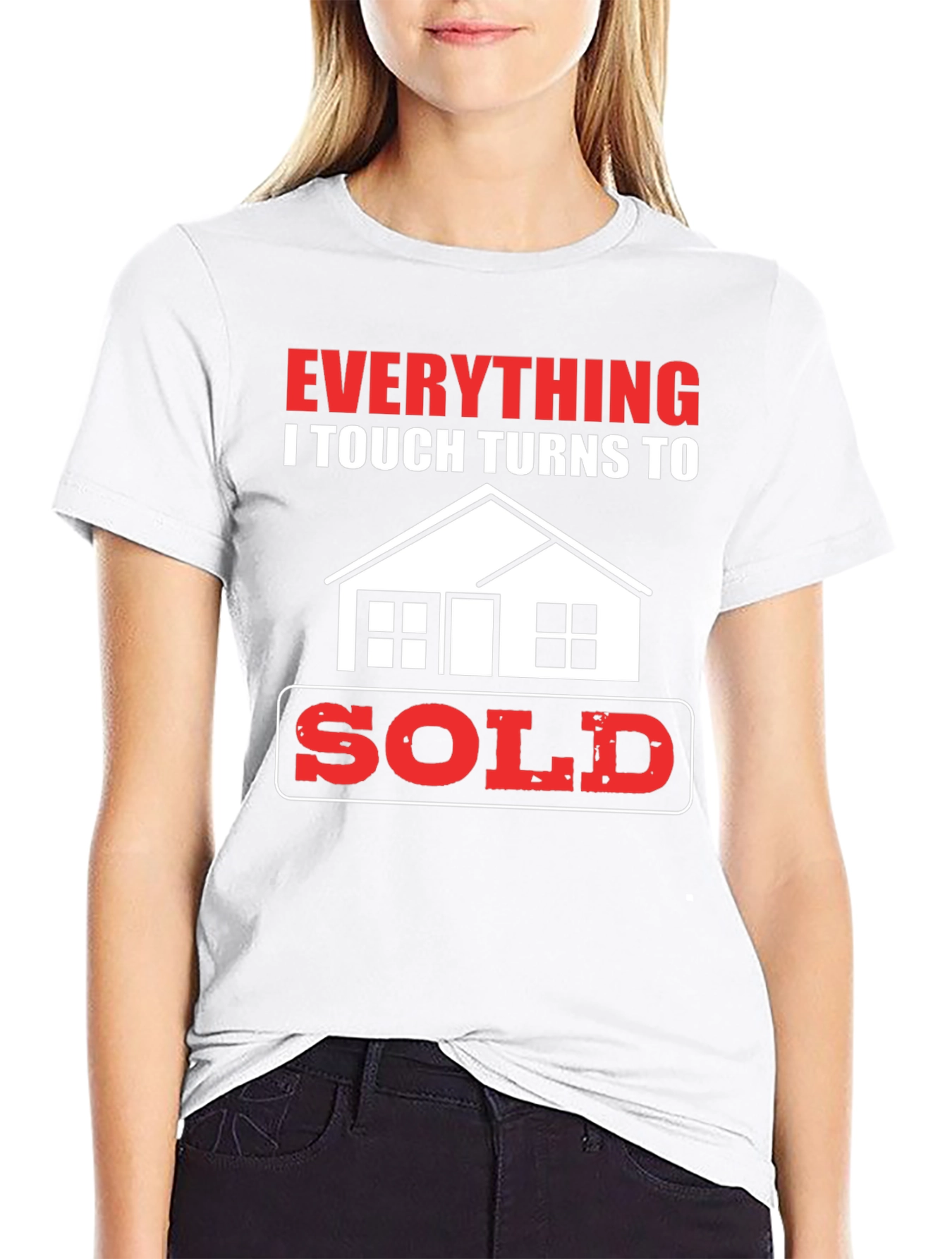 Everything I Touch Turns to Sold Realtor T-Shirt
