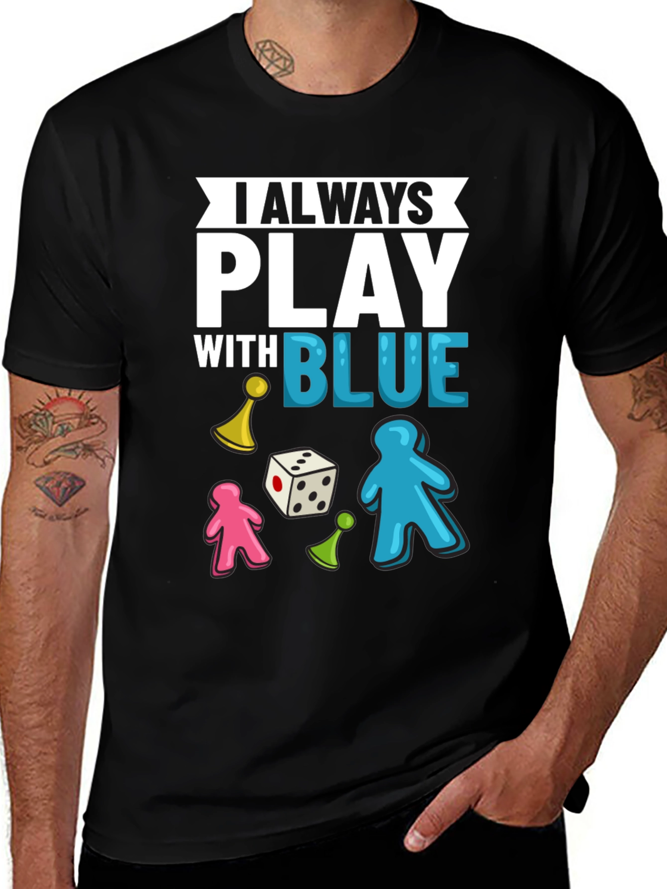 I Always Play With Blue T-Shirt Board Game Tee