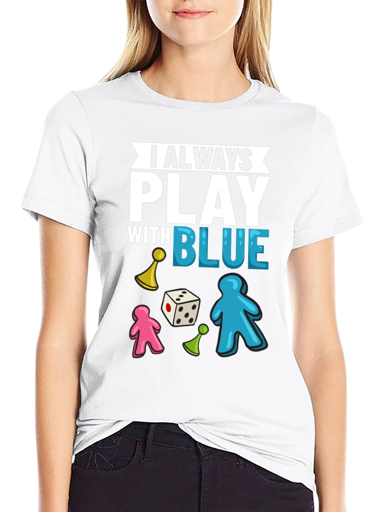 I Always Play With Blue T-Shirt Board Game Tee