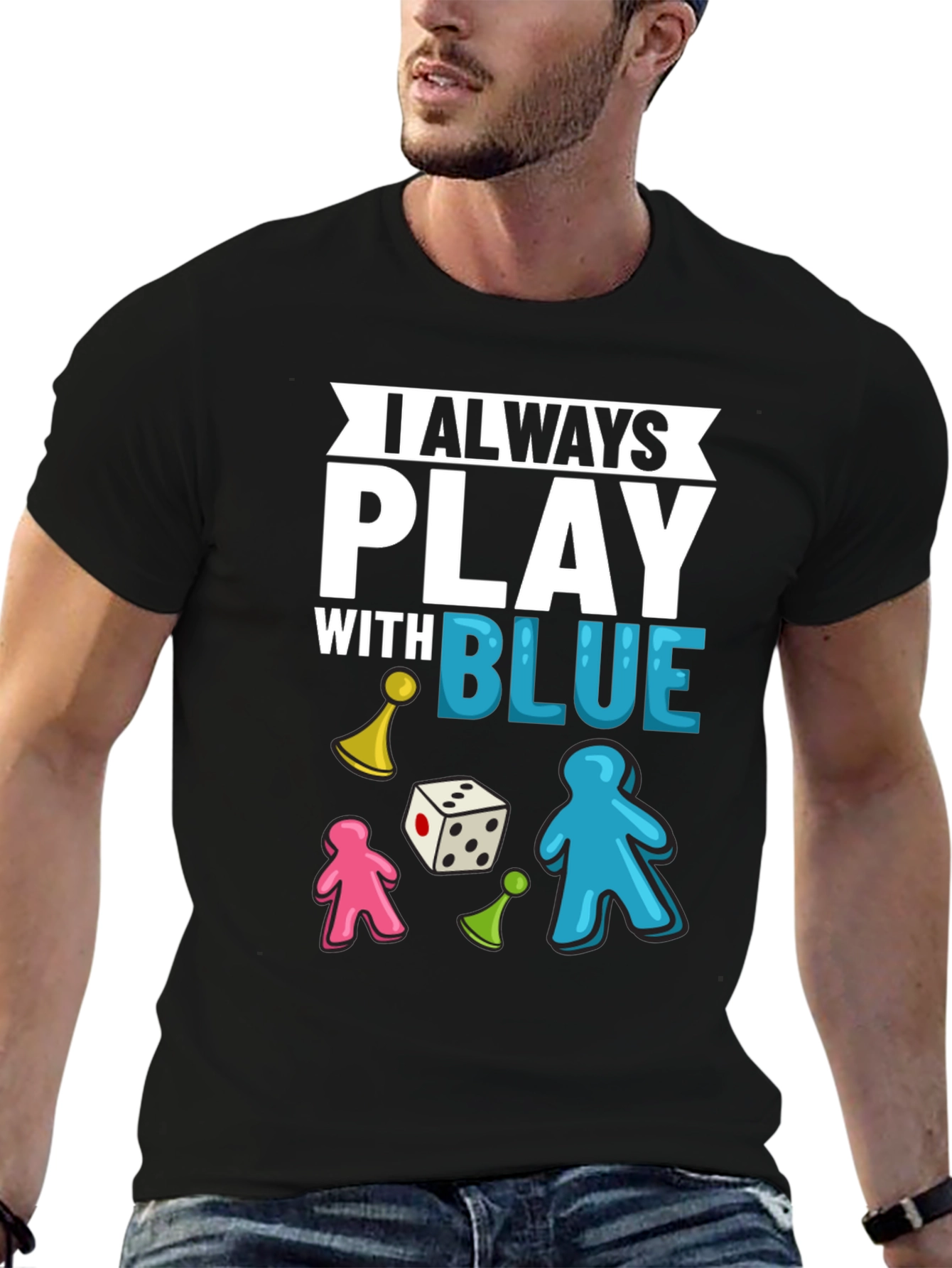 I Always Play With Blue T-Shirt Board Game Tee