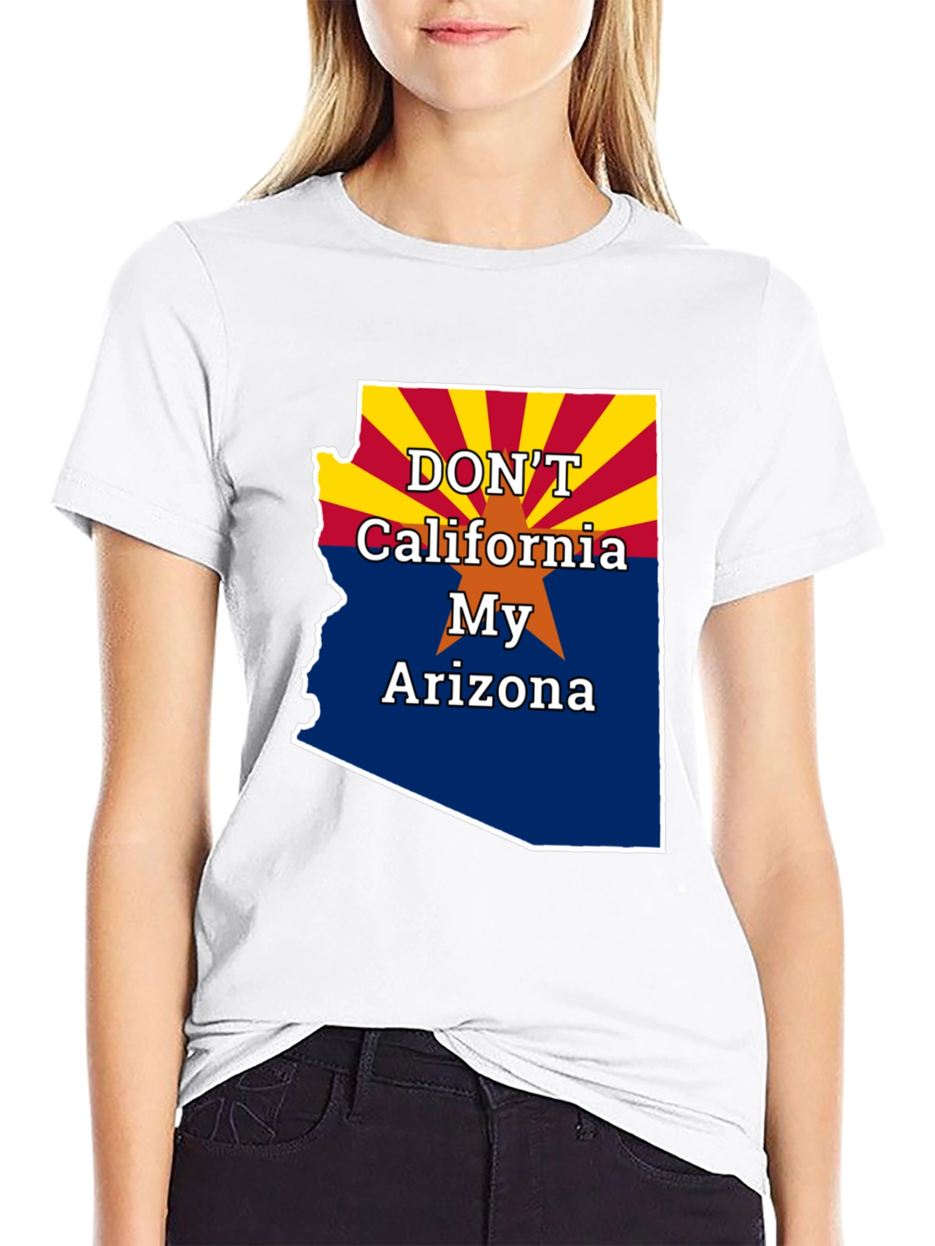 Dont California My Arizona T-Shirt