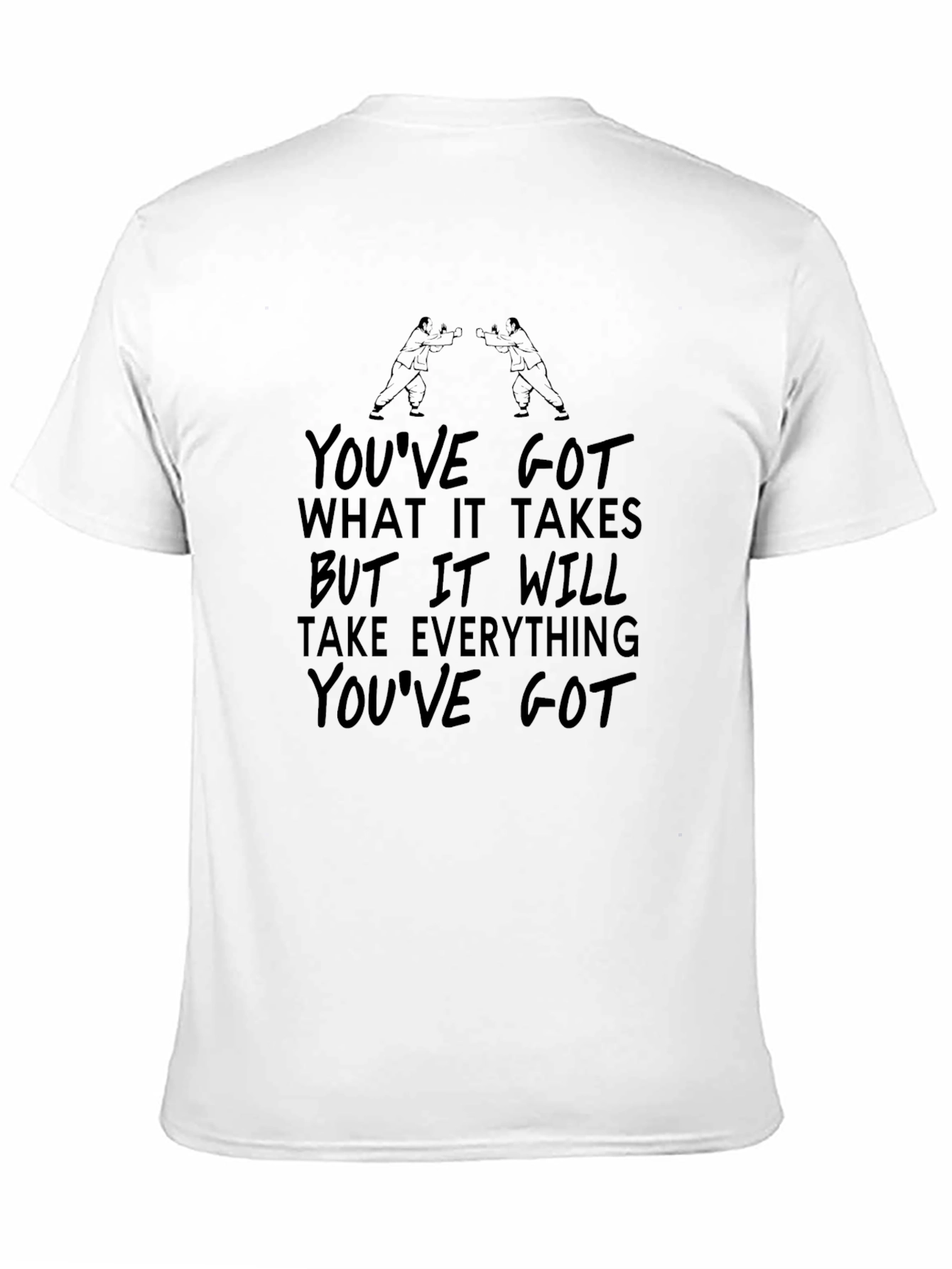 Motivational Black T-Shirt: Youve Got What It Takes