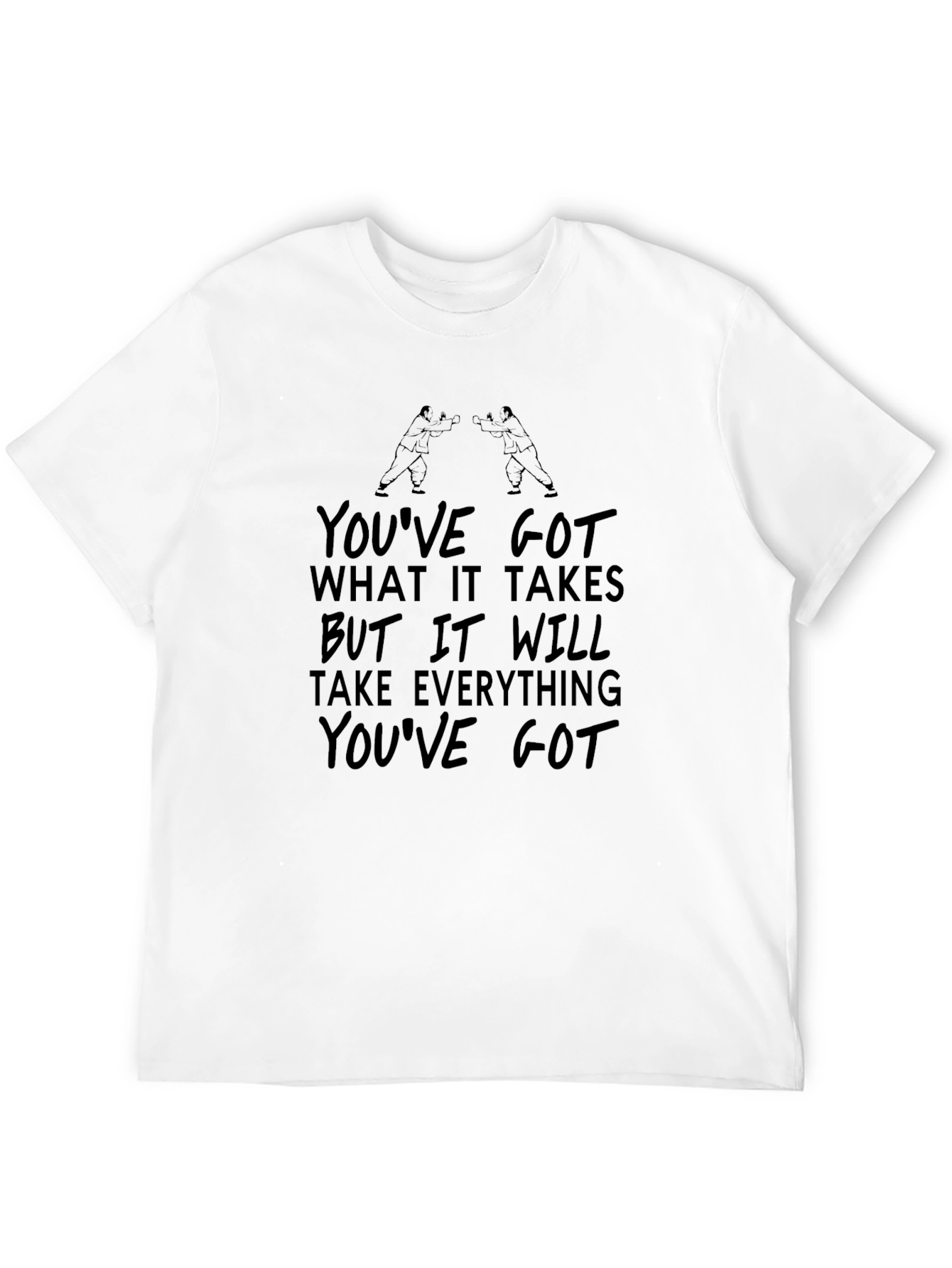 Motivational Black T-Shirt: Youve Got What It Takes