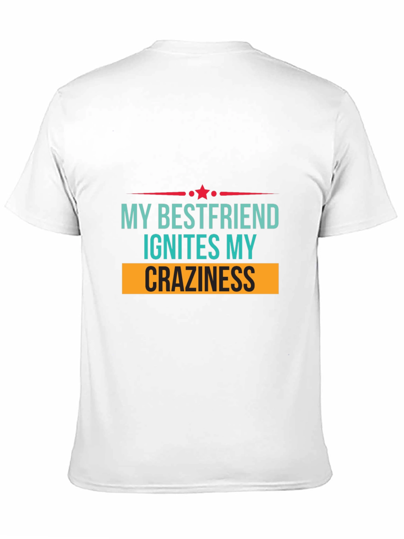 My Bestfriend Ignites My Craziness Graphic Tee