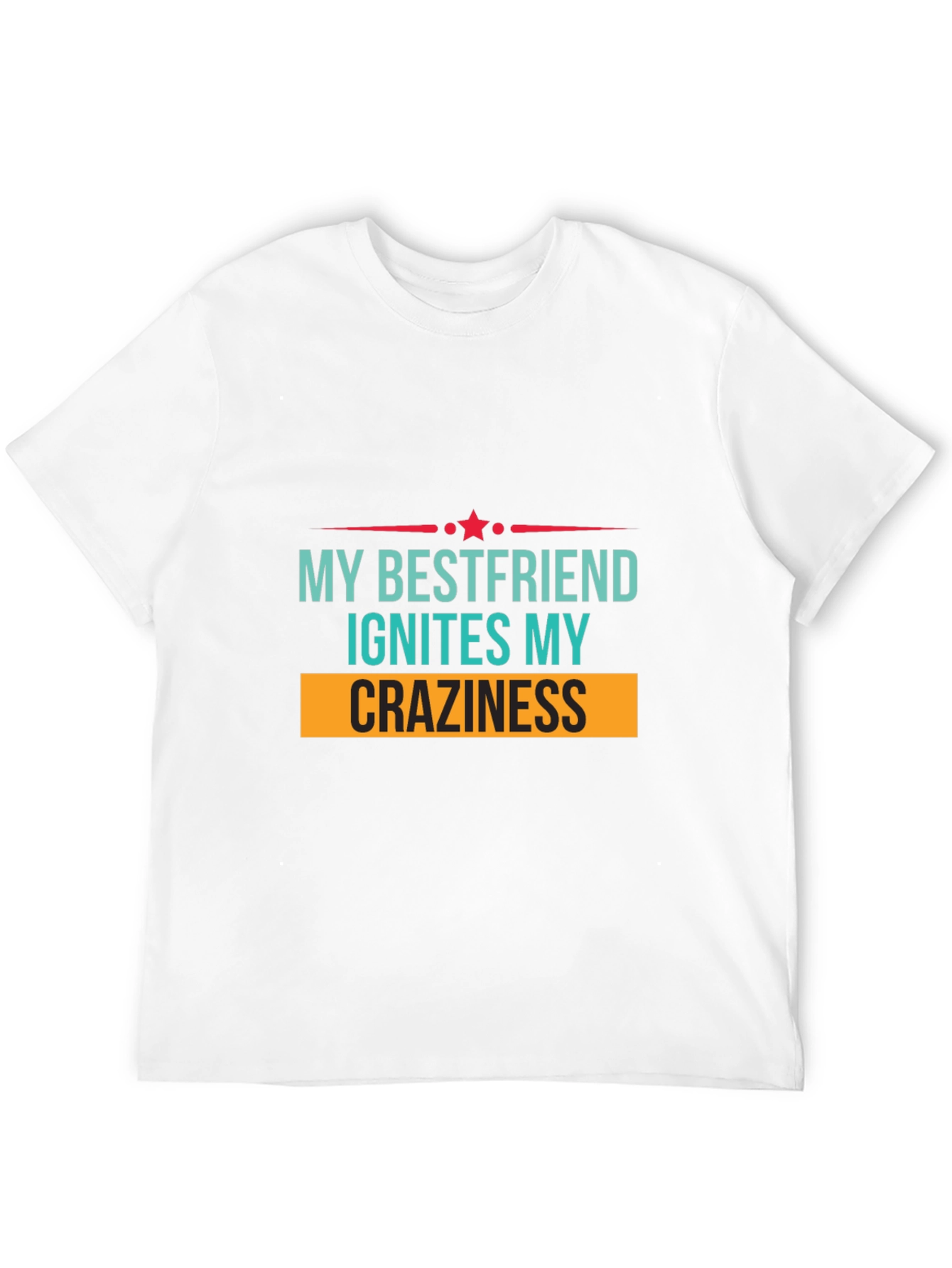 My Bestfriend Ignites My Craziness Graphic Tee