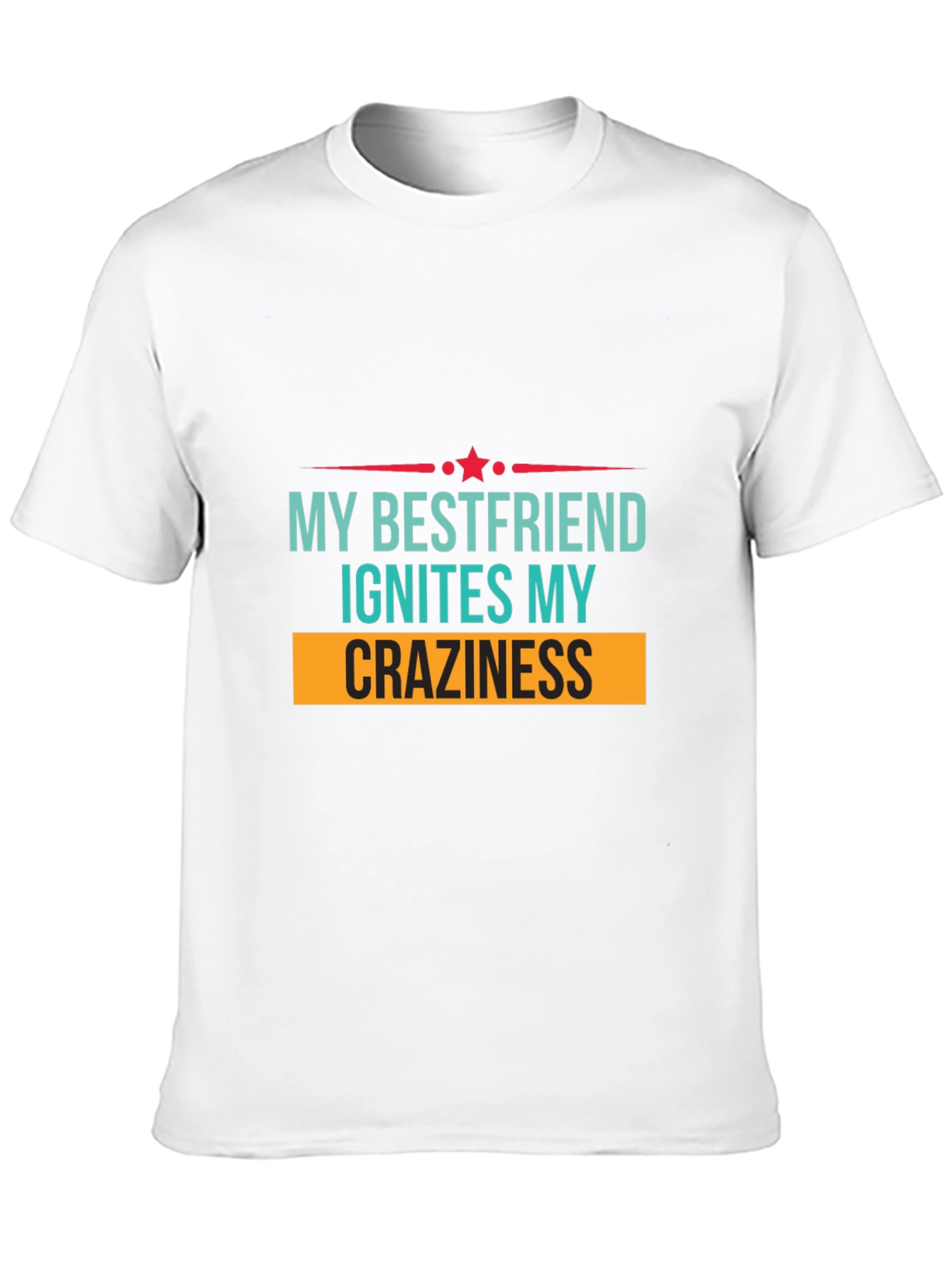 My Bestfriend Ignites My Craziness Graphic Tee