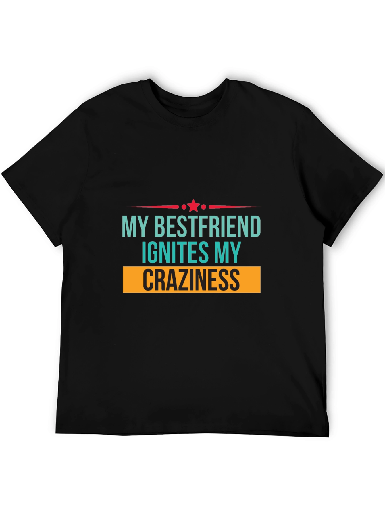 My Bestfriend Ignites My Craziness Graphic Tee
