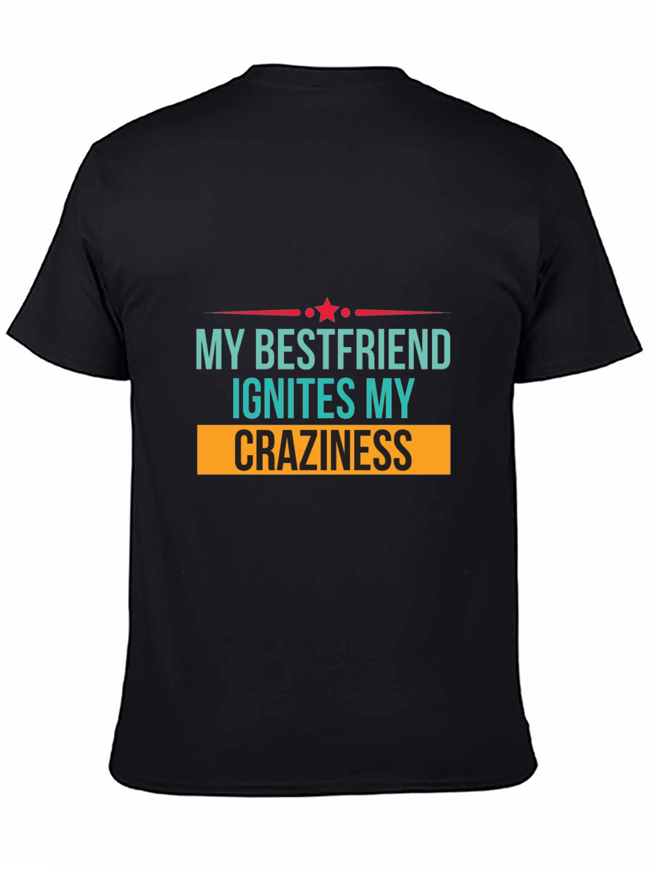 My Bestfriend Ignites My Craziness Graphic Tee