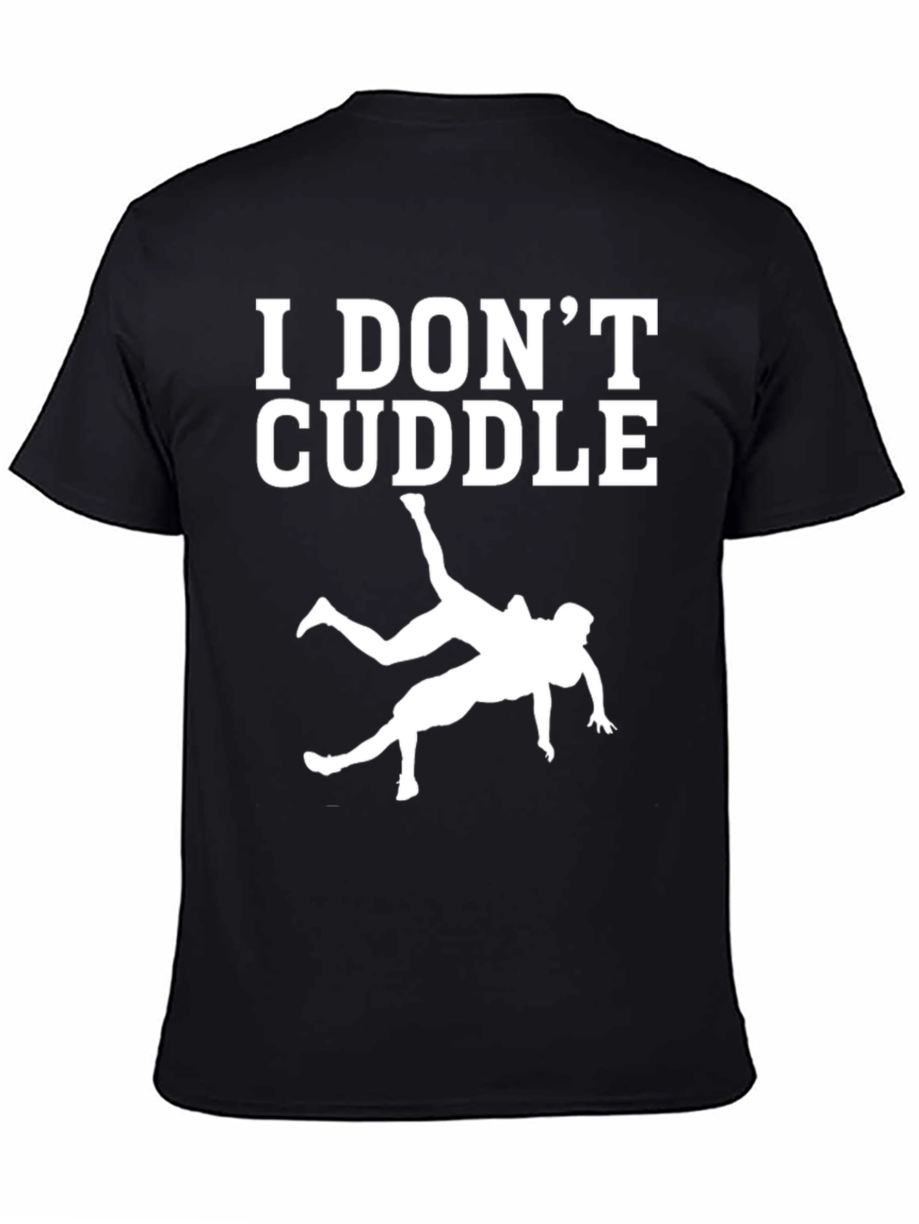 I Dont Cuddle Wrestling T-Shirt