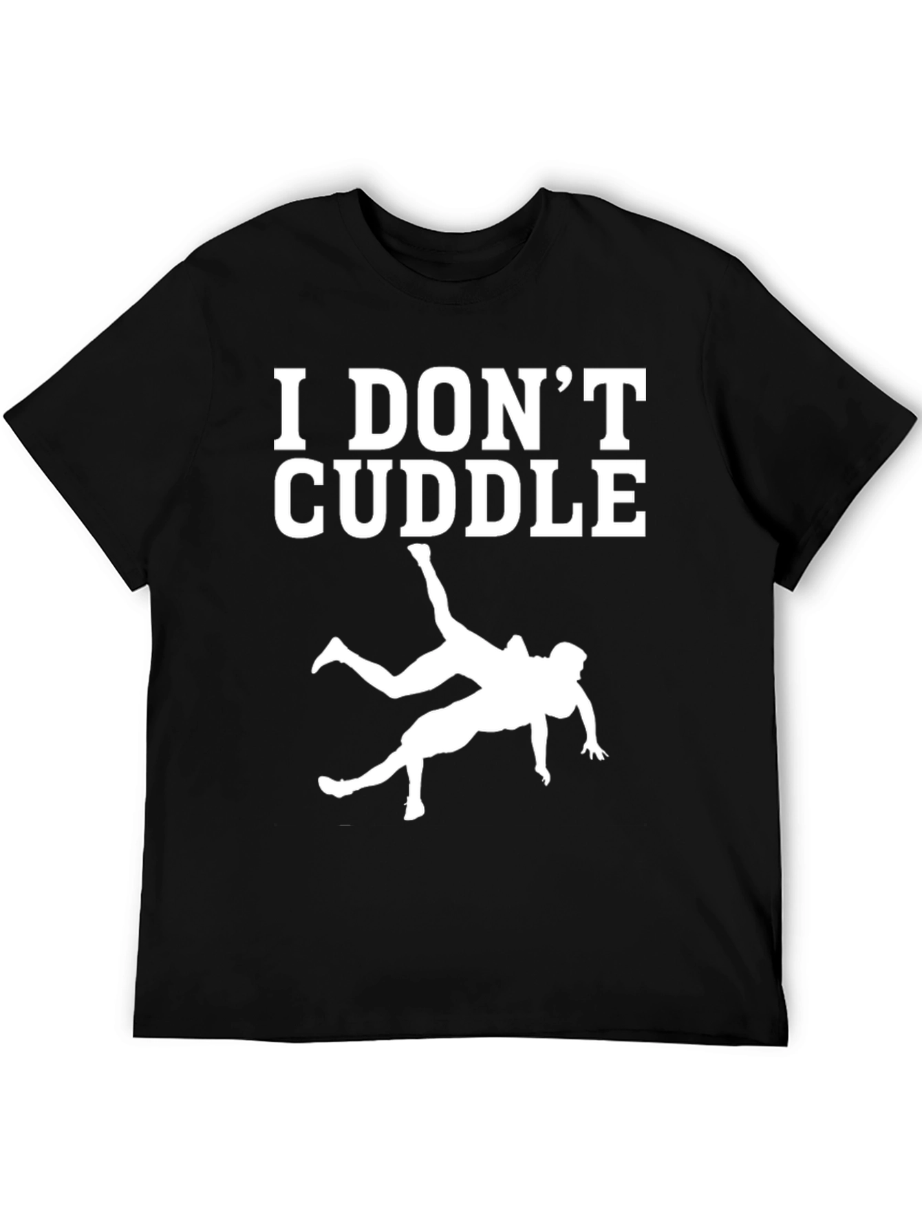 I Dont Cuddle Wrestling T-Shirt