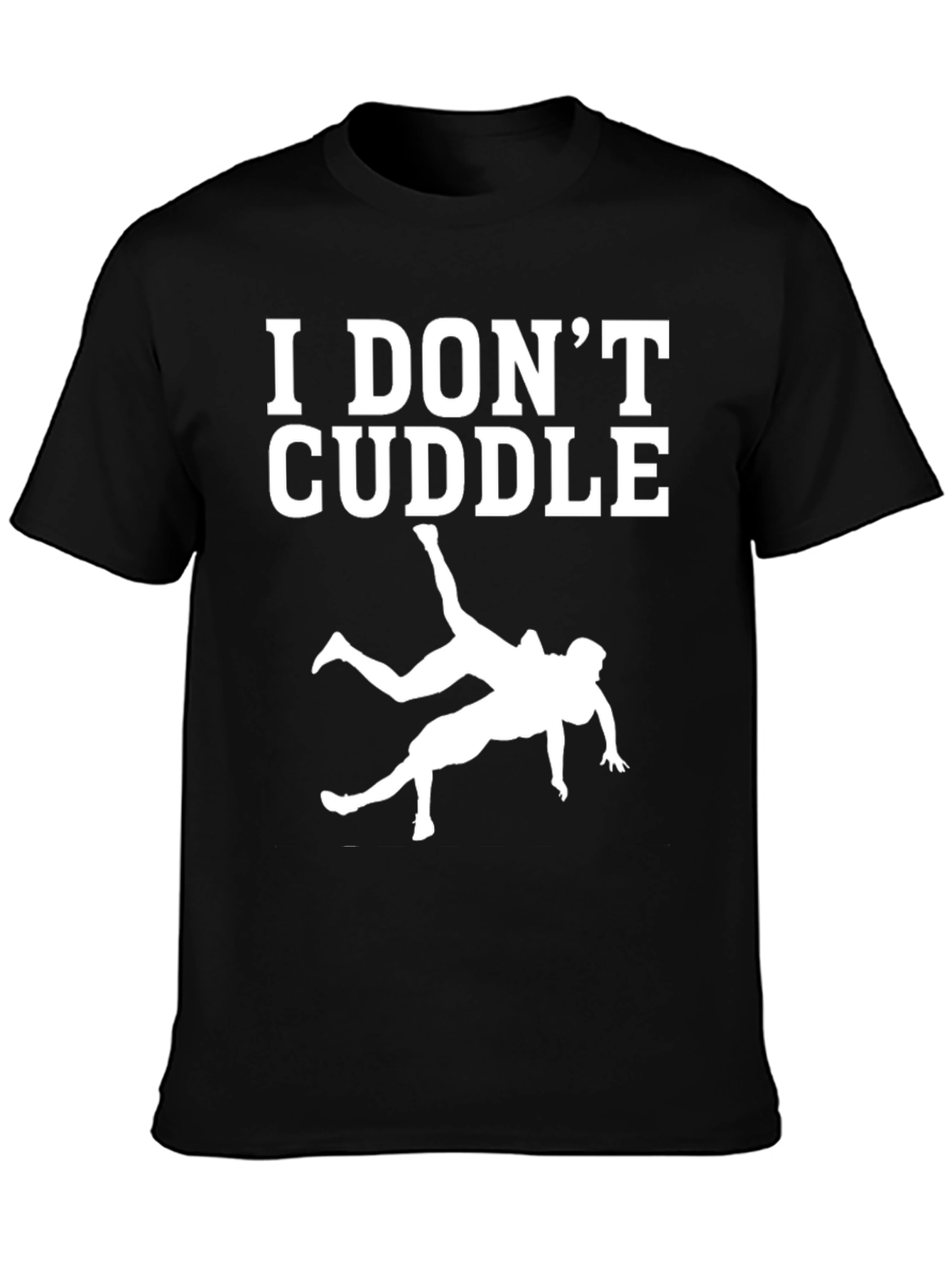 I Dont Cuddle Wrestling T-Shirt