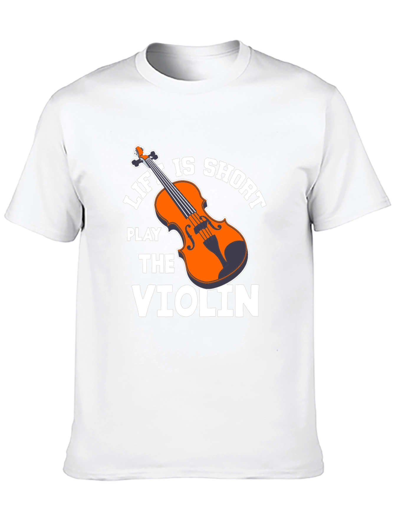Life is Short Play the Violin T-Shirt